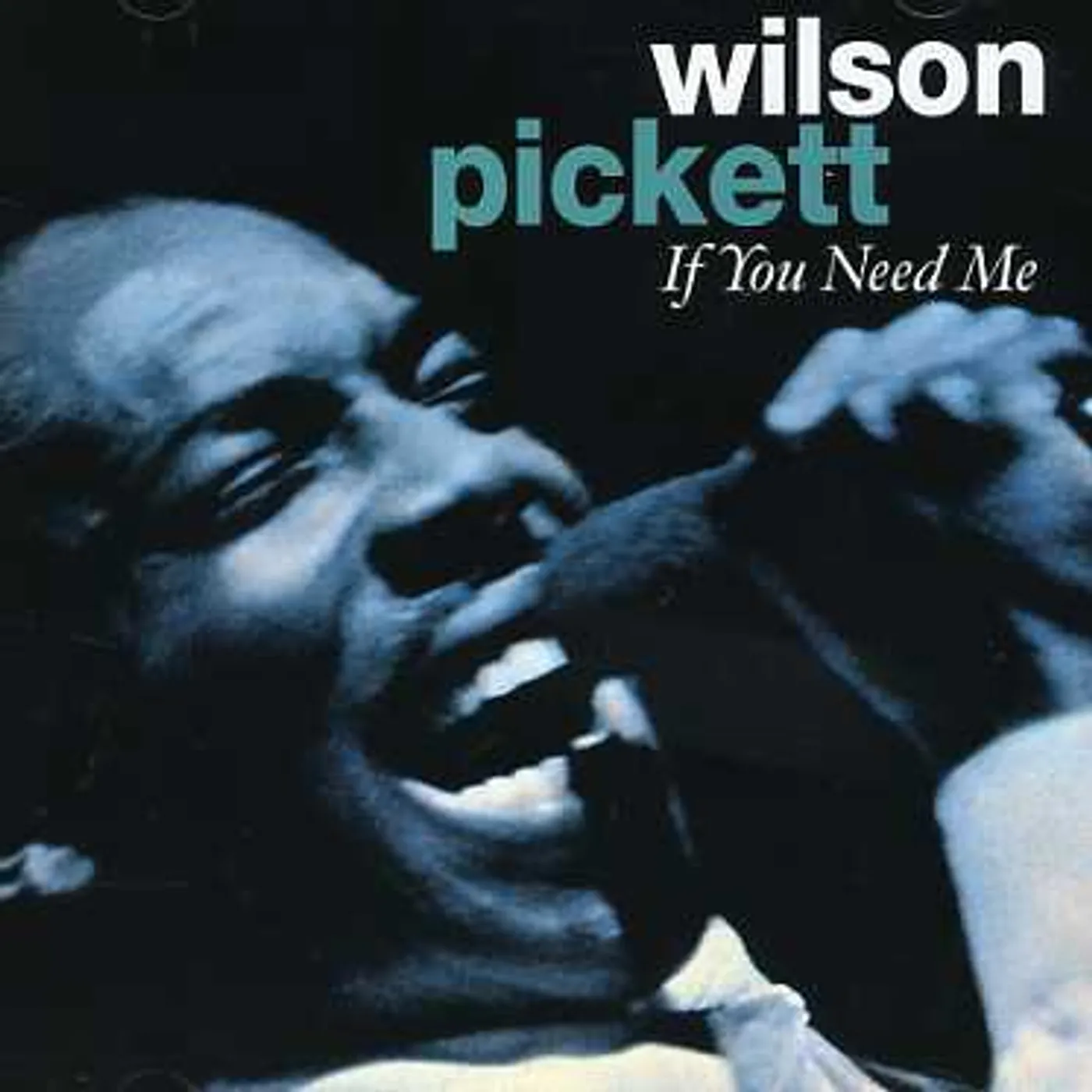 Wilson Pickett IF YOU NEEDED ME CD