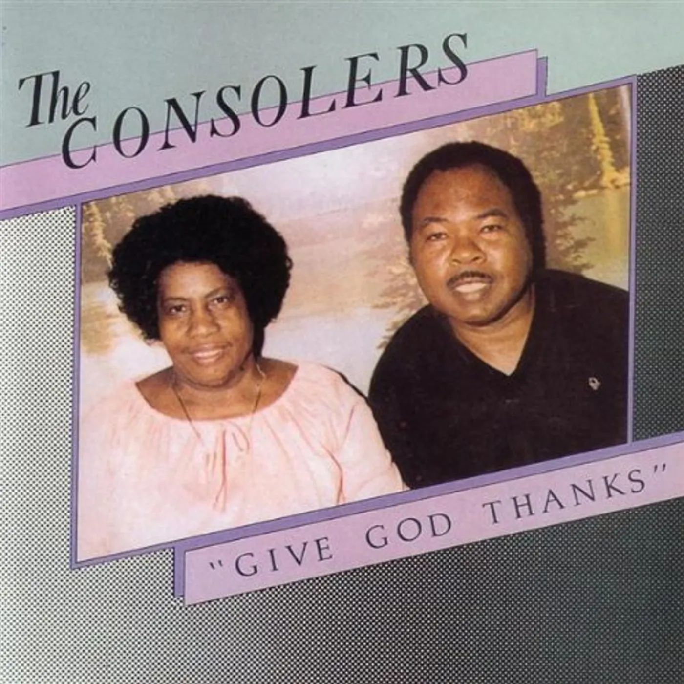 The Consolers GIVE GOD THANKS CD