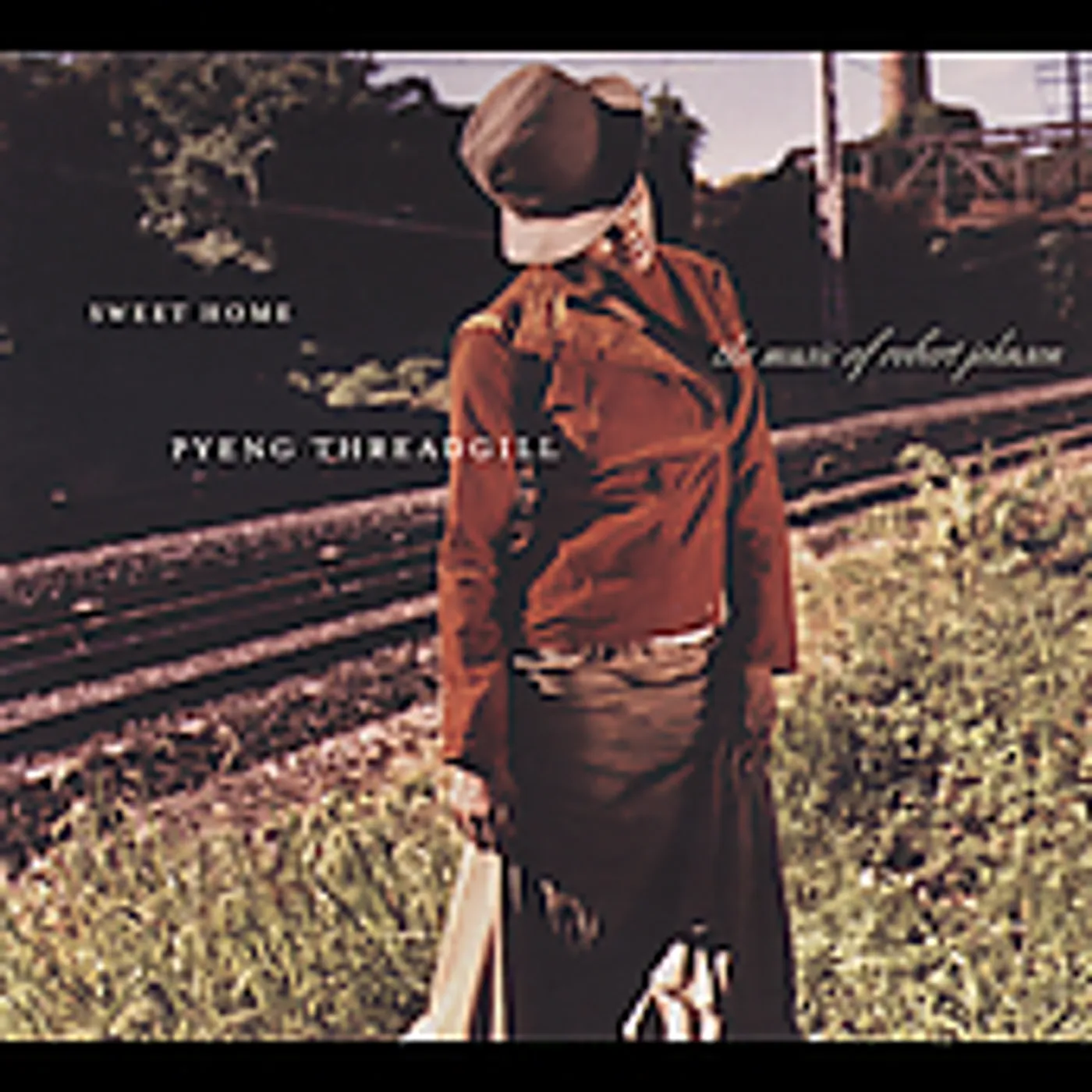 SWEET HOME: PYENG THREADGILL SINGS ROBERT JOHNSON CD