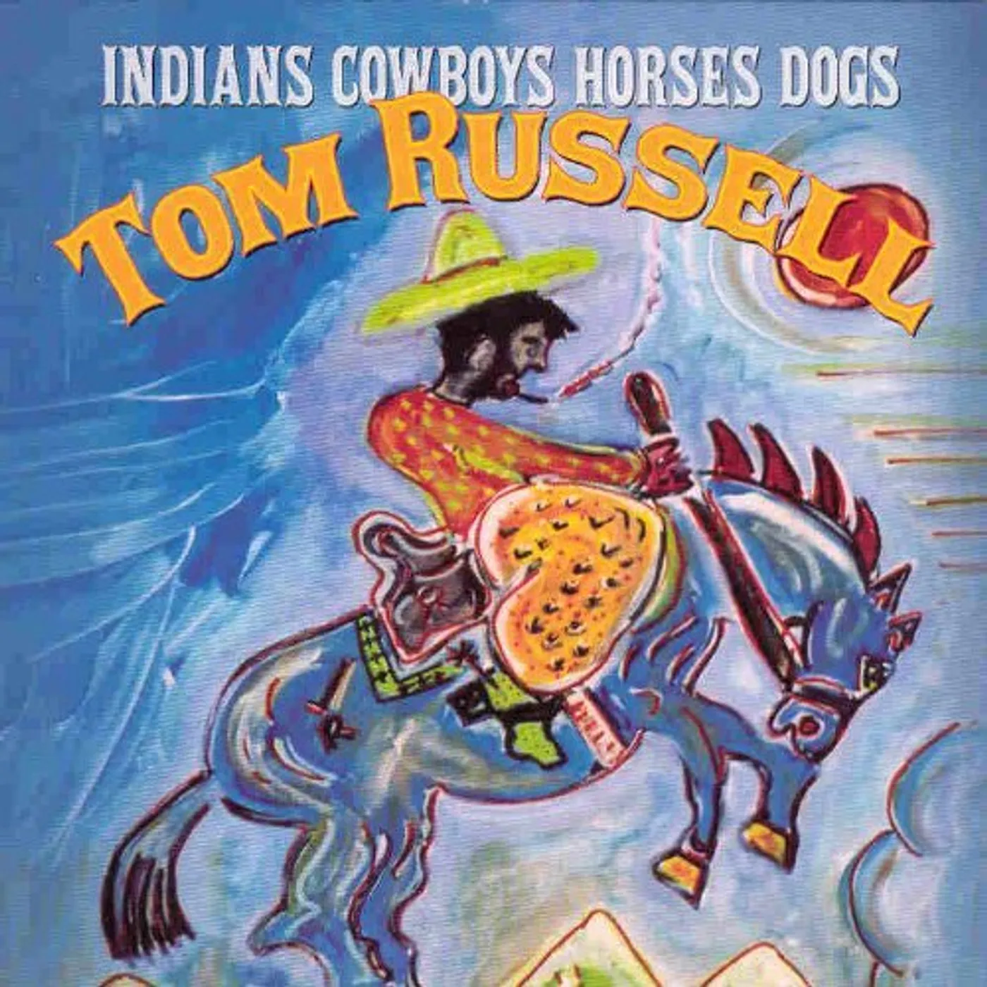 Tom Russell INDIANS COWBOYS HORSES DOGS CD