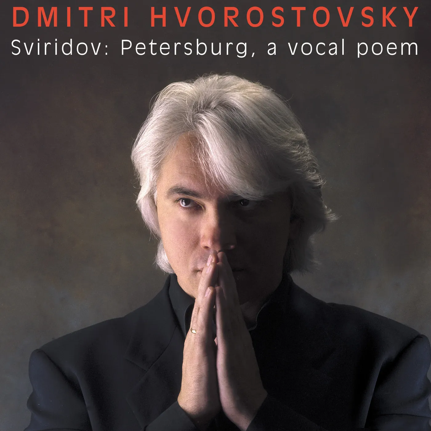 Dmitri Hvorostovsky GEORGI SVIRIDOV: PETERSBURG A VOCAL POEM CD