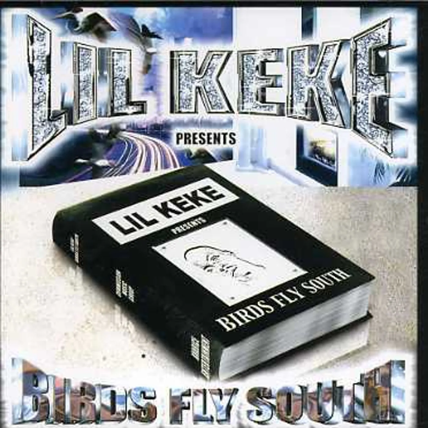 Lil' Keke BIRDS FLY SOUTH CD