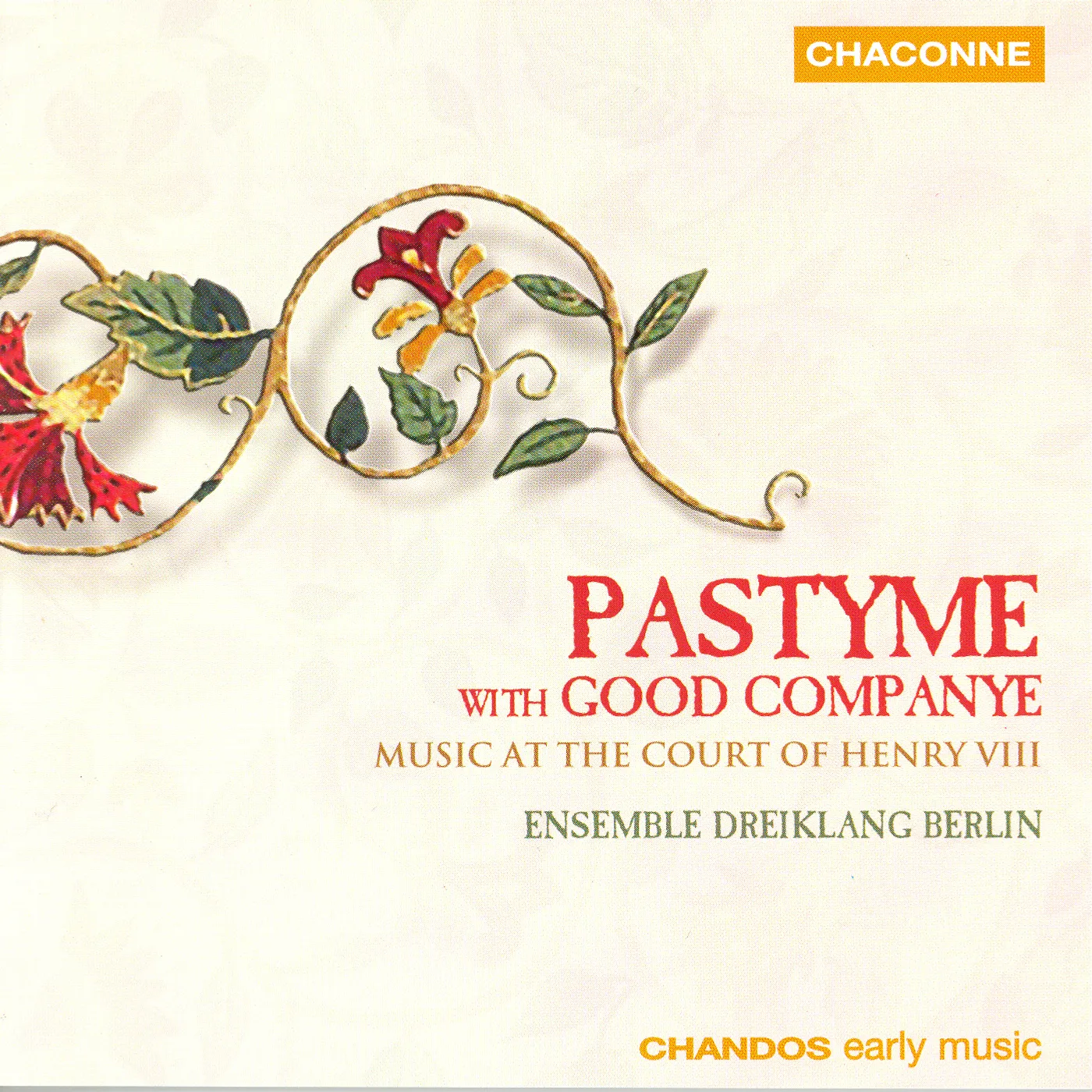 Ensemble Dreiklang Berlin PASTYME WITH GOOD COMPANYE: MUSIC COURT HENRY VIII CD
