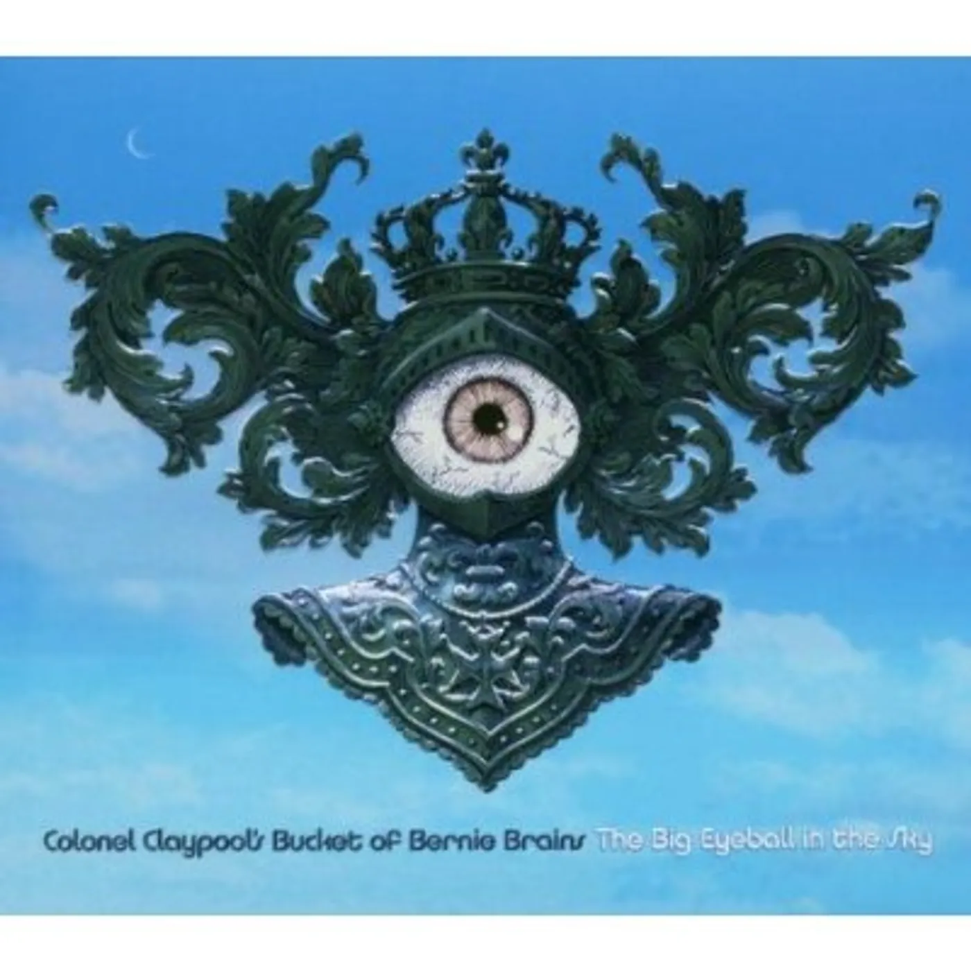 Colonel Claypool's Bucket Of Bernie Brains BIG EYEBALL IN THE SKY CD