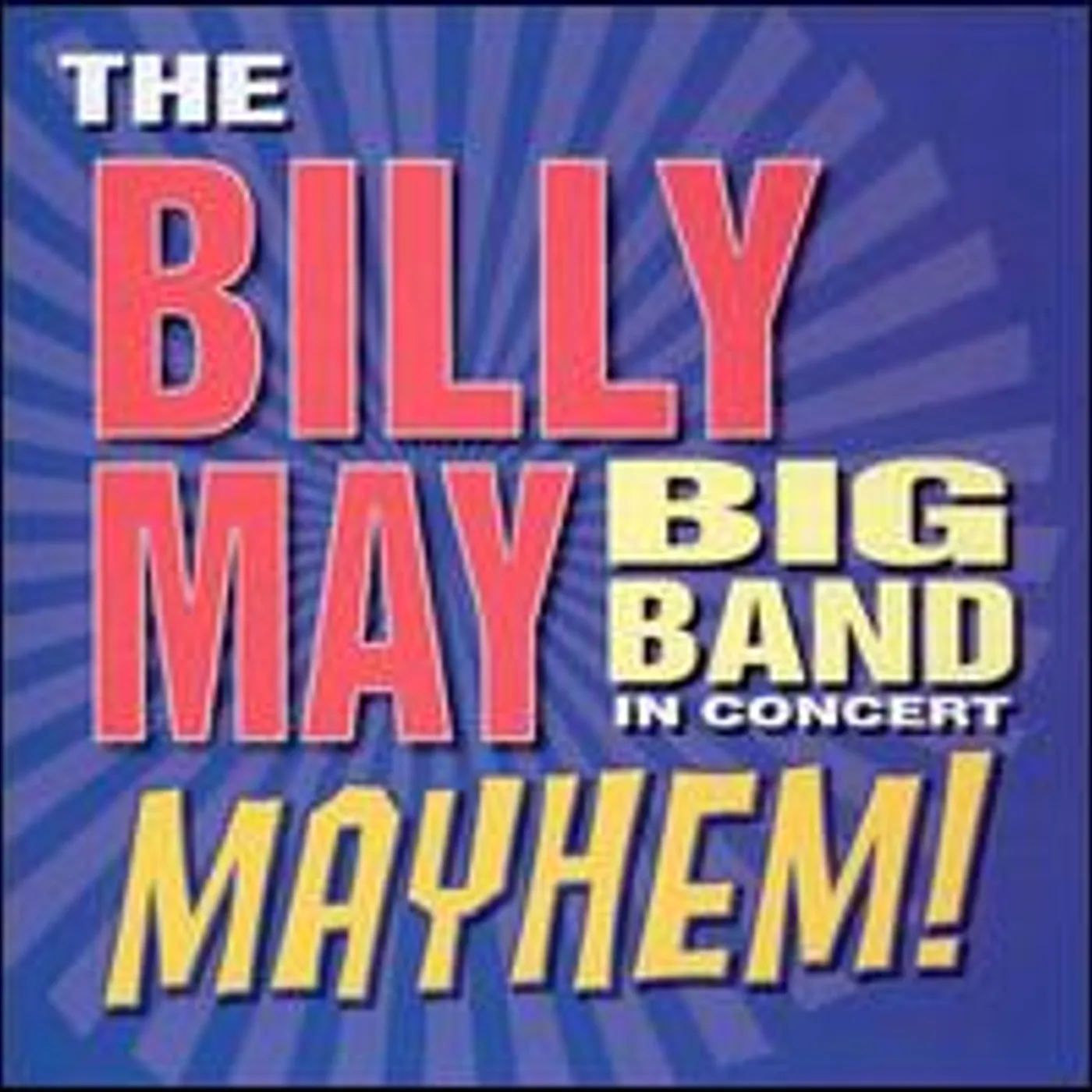 Billy May IN CONCERT: MAYHEM CD
