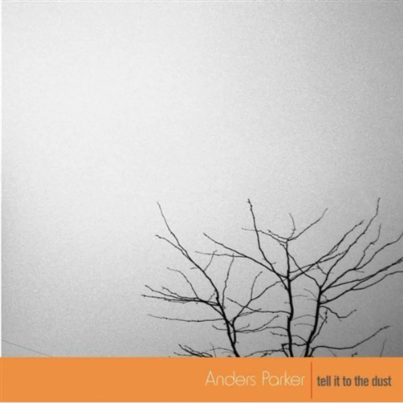 Anders Parker TELL IT TO THE DUST CD