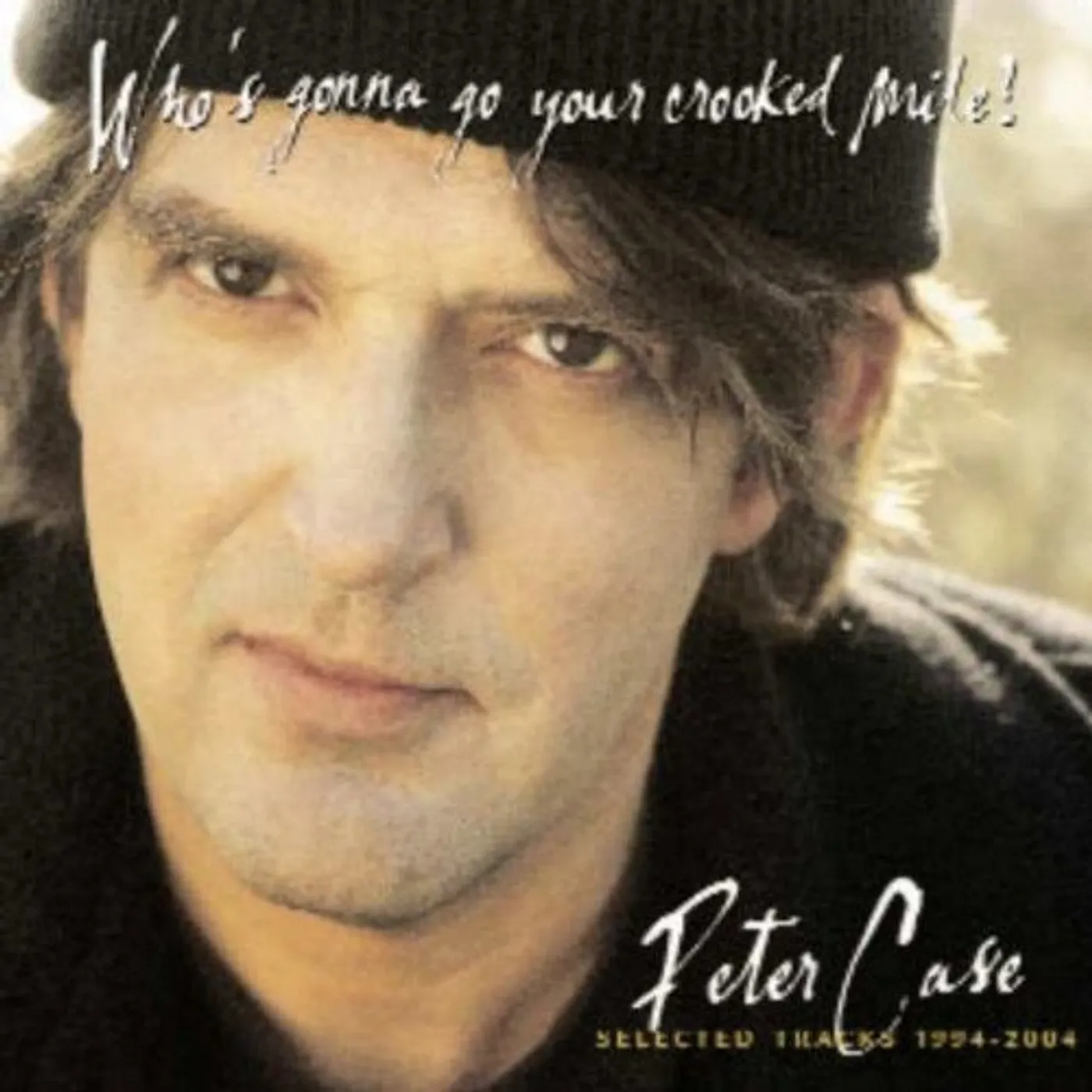 Peter Case WHO'S GONNA GO YOUR CROOKED MILE CD