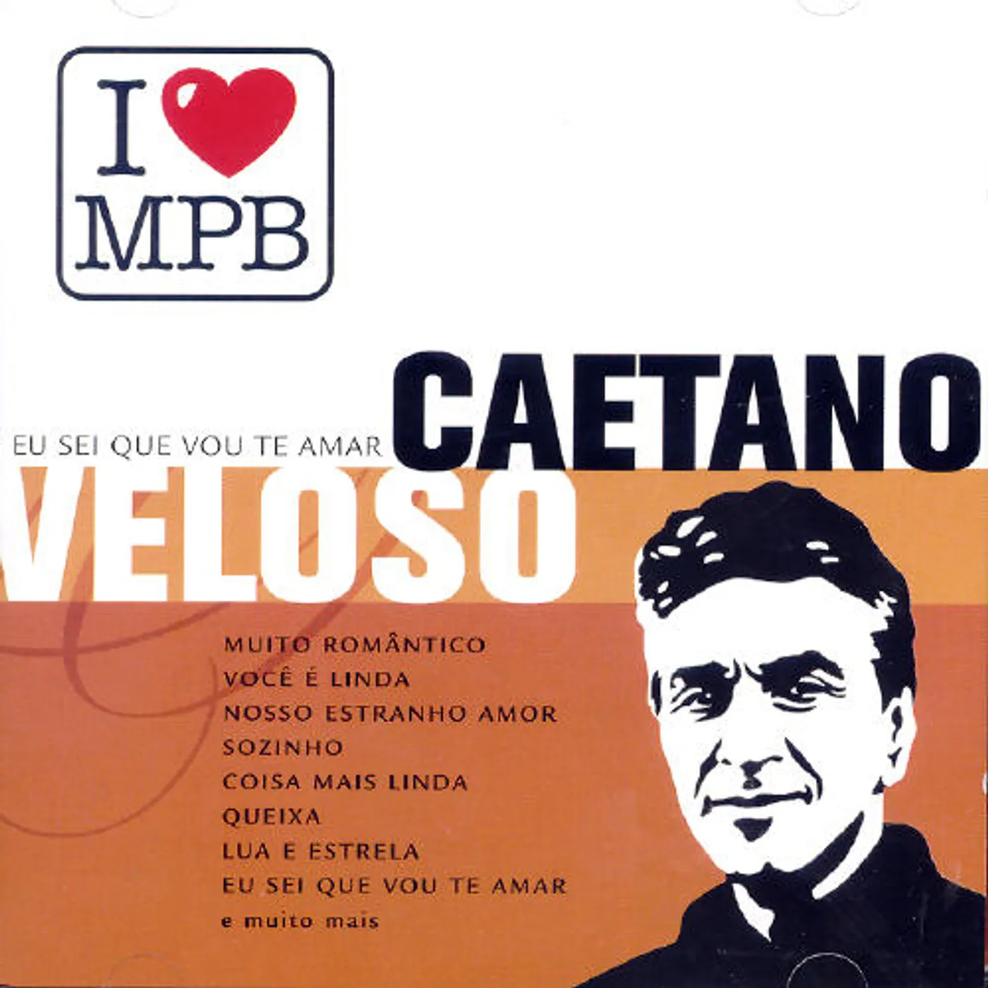 Caetano Veloso EU SEI QUE VOU TE AMAR: I LOVE MPB CD