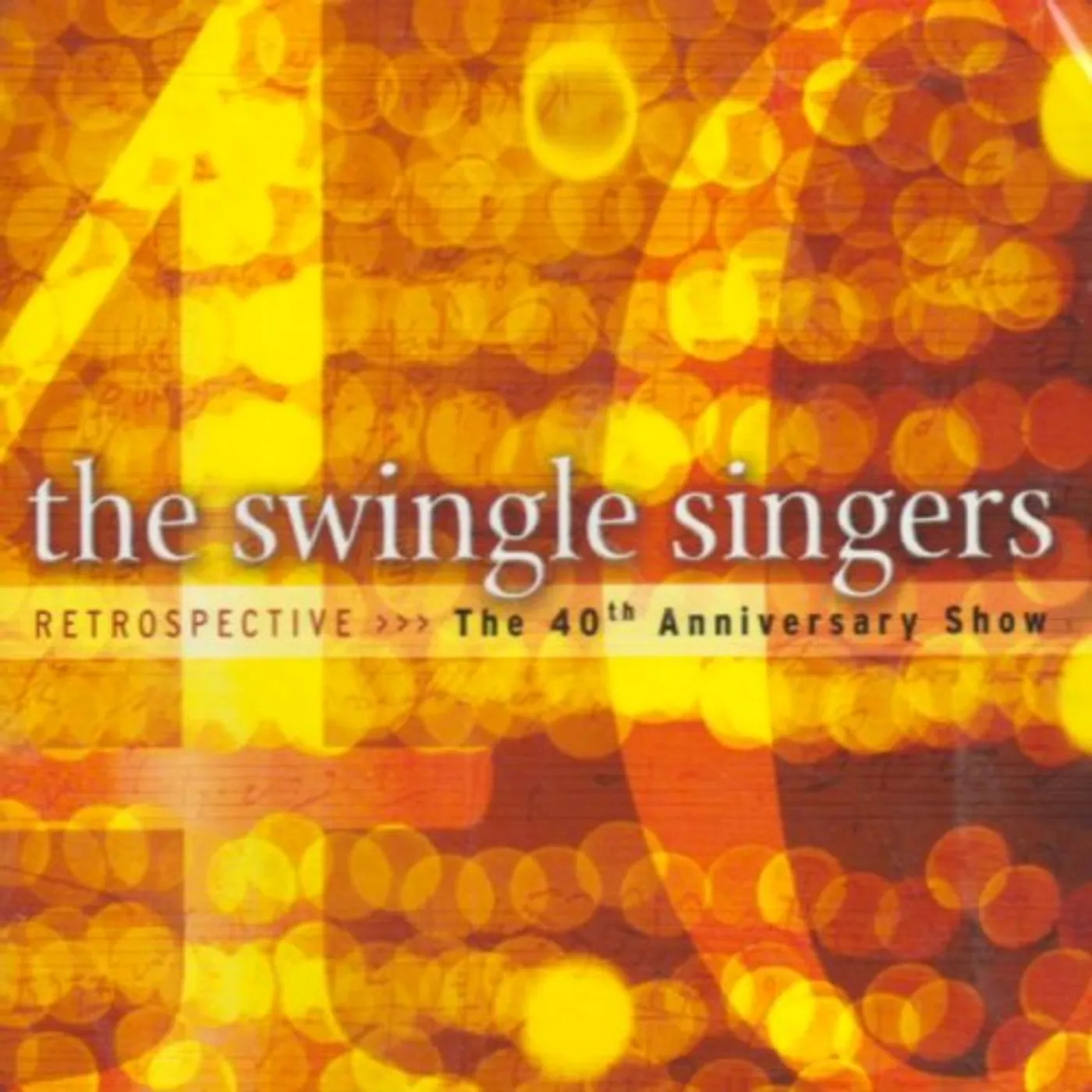 The Swingle Singers RETROSPECTIVE: 40TH ANNIVERSARY SHOW CD