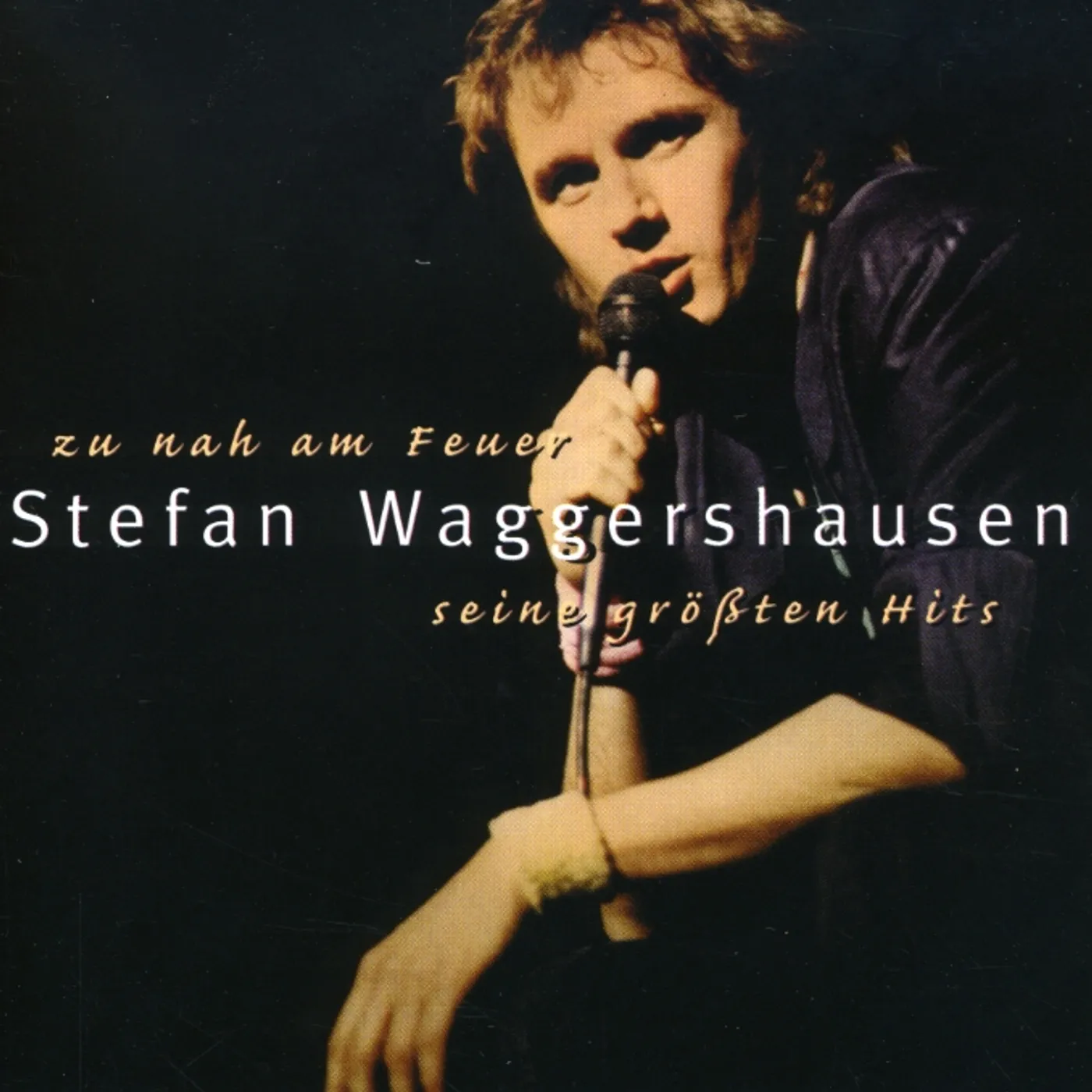 Stefan Waggershausen ZU NAH AM FEUR: SEINE GROSSTEN HITS CD