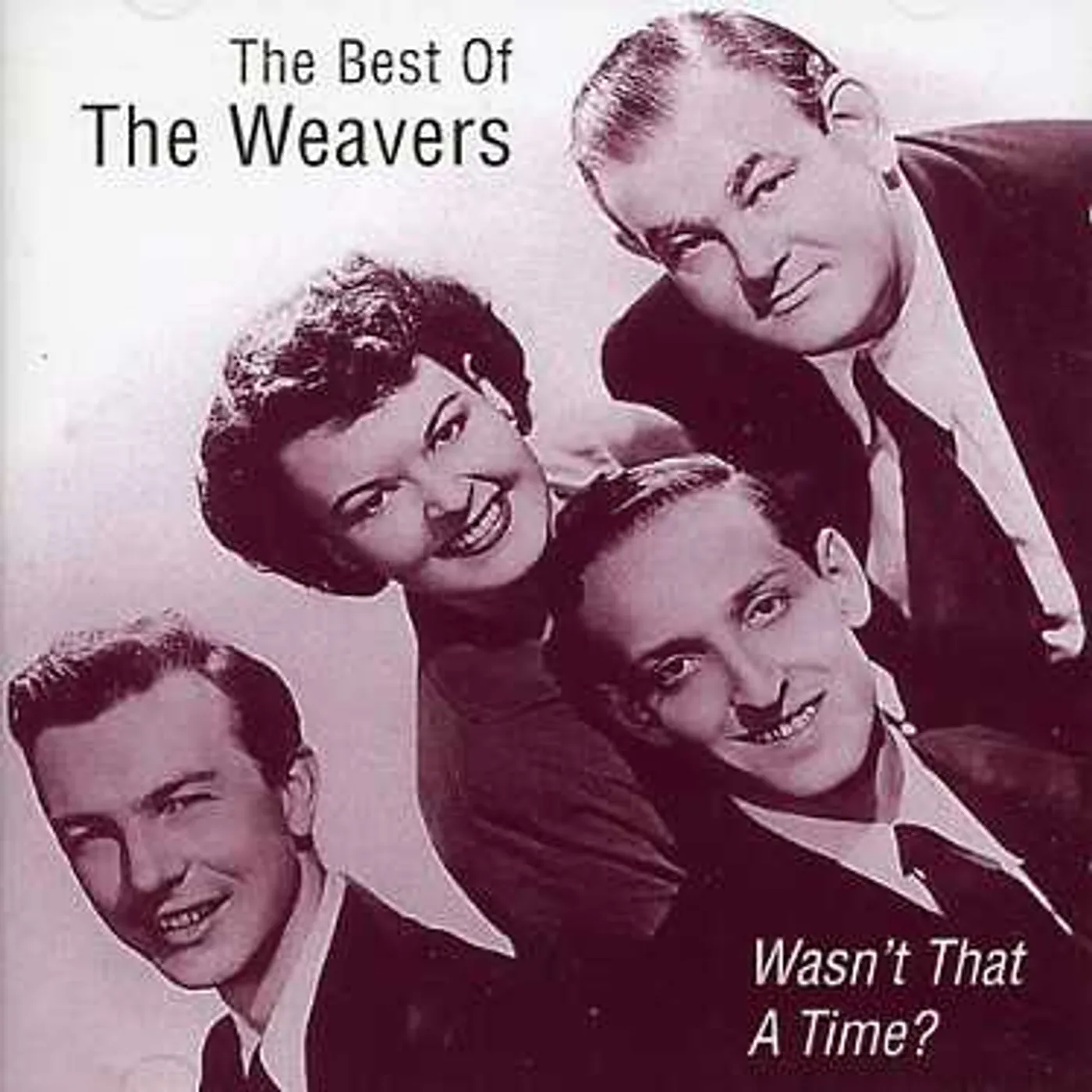 Weavers WASN'T THAT A TIME: THE BEST OF CD