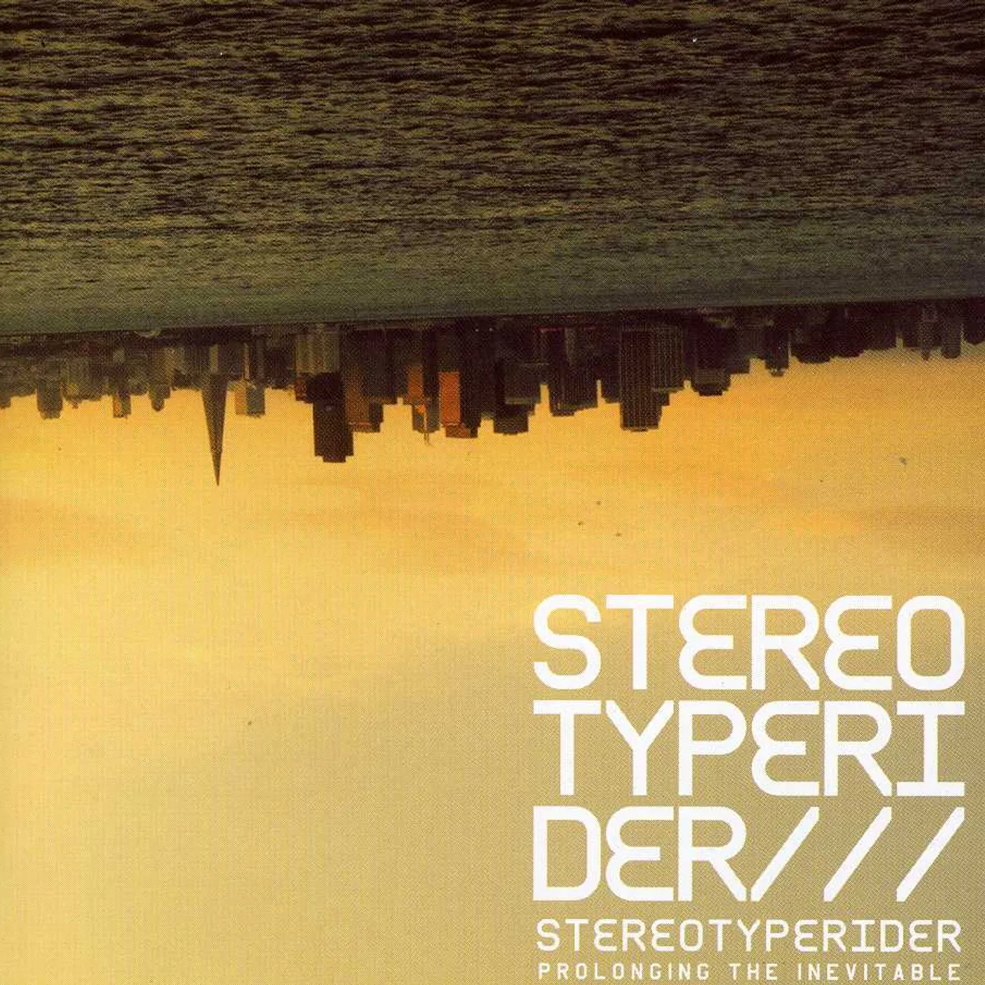 Stereotyperider PROLONGING THE INEVITABLE CD