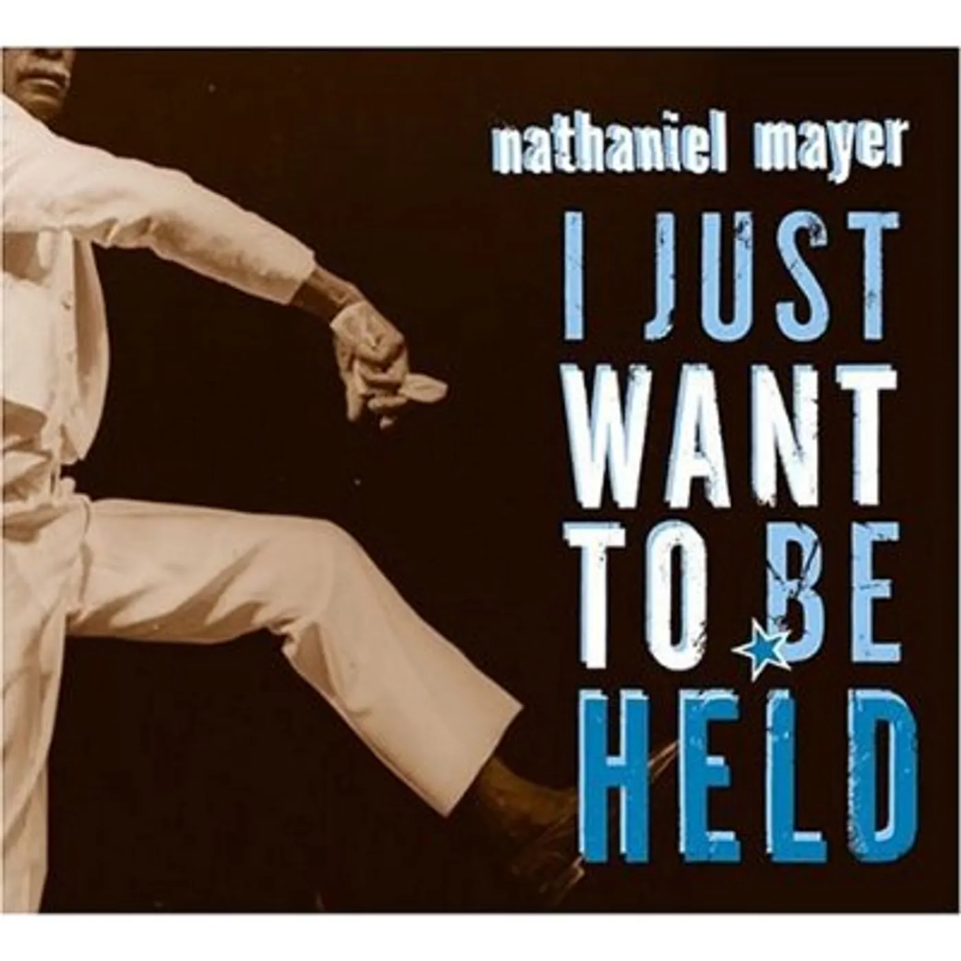 Nathaniel Mayer I JUST WANT TO BE HELD CD