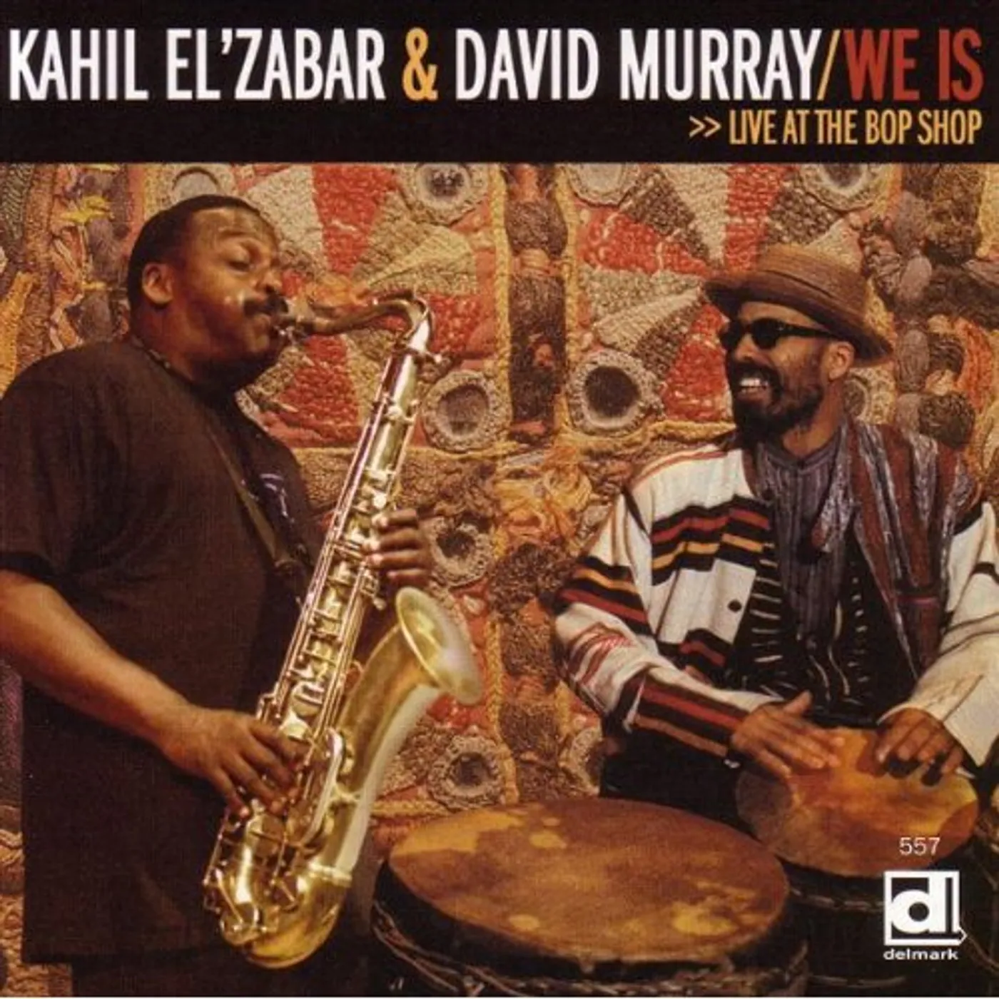 Kahil El'Zabar & David Murray WE IS LIVE AT THE BOP SHOP CD