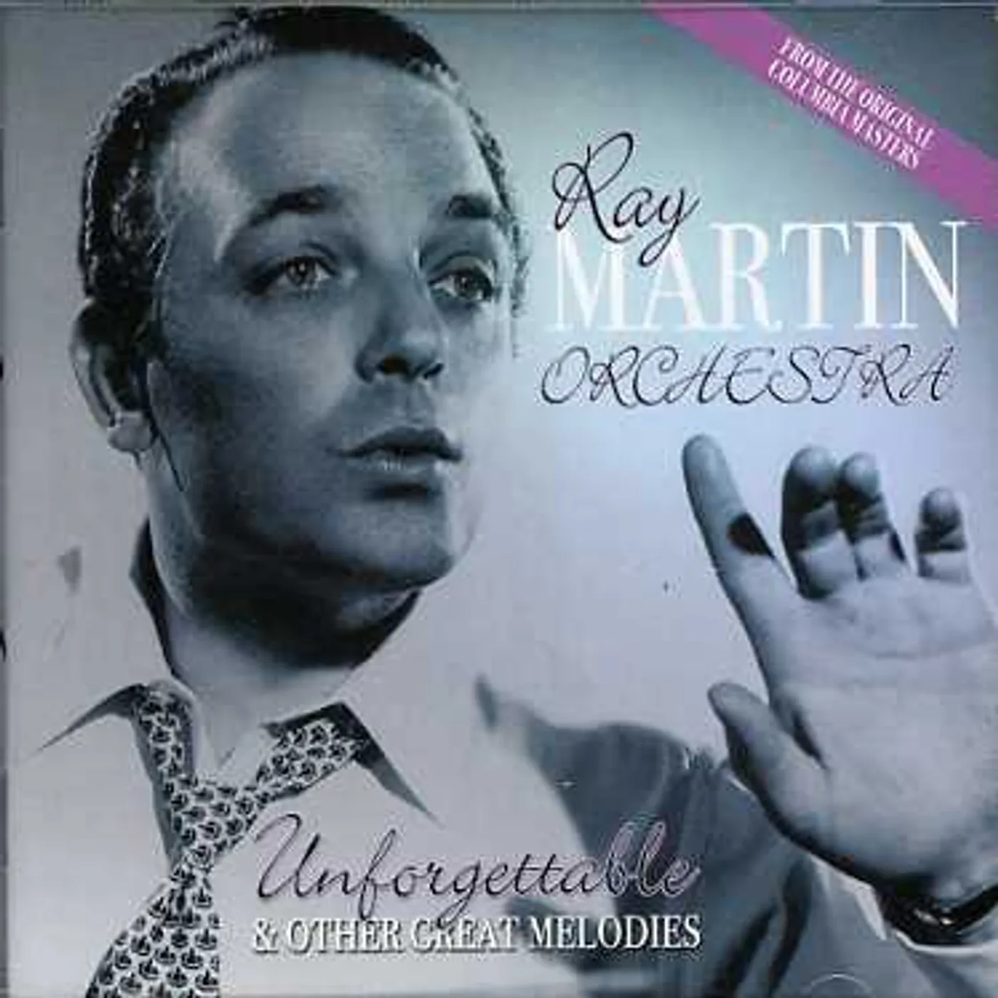 Ray Martin UNFORGETTABLE & OTHER GREAT MELODIES CD