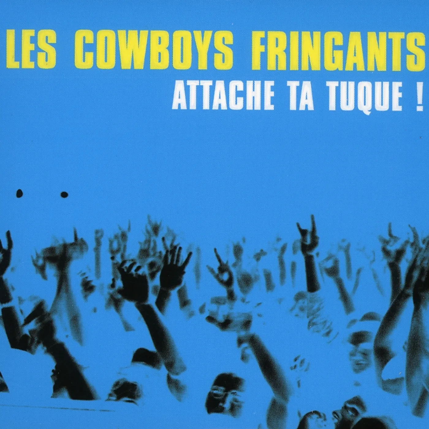 Les Cowboys Fringants ATTACHE TA TUQUE CD