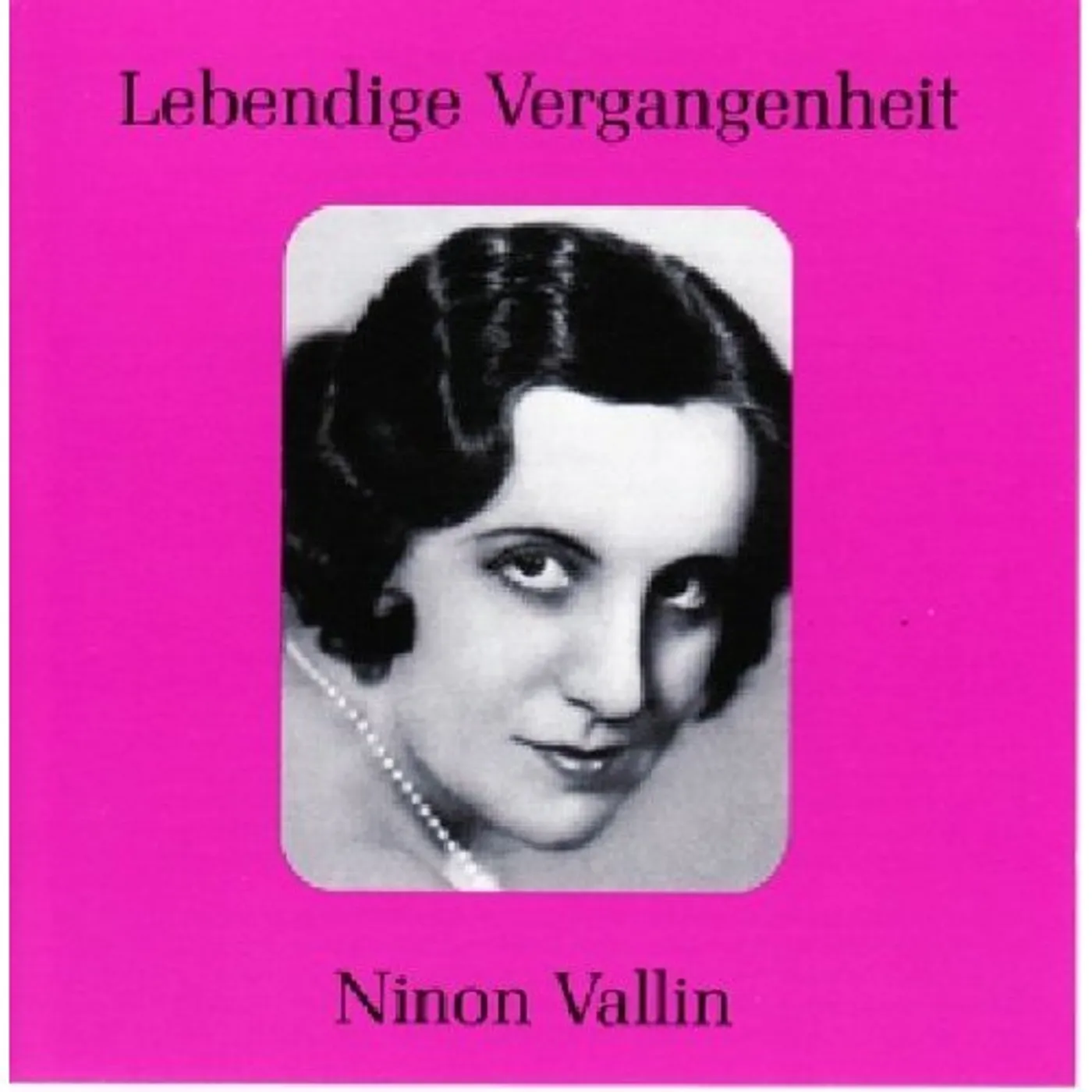 LEGENDARY VOICES: NINON VALLIN CD