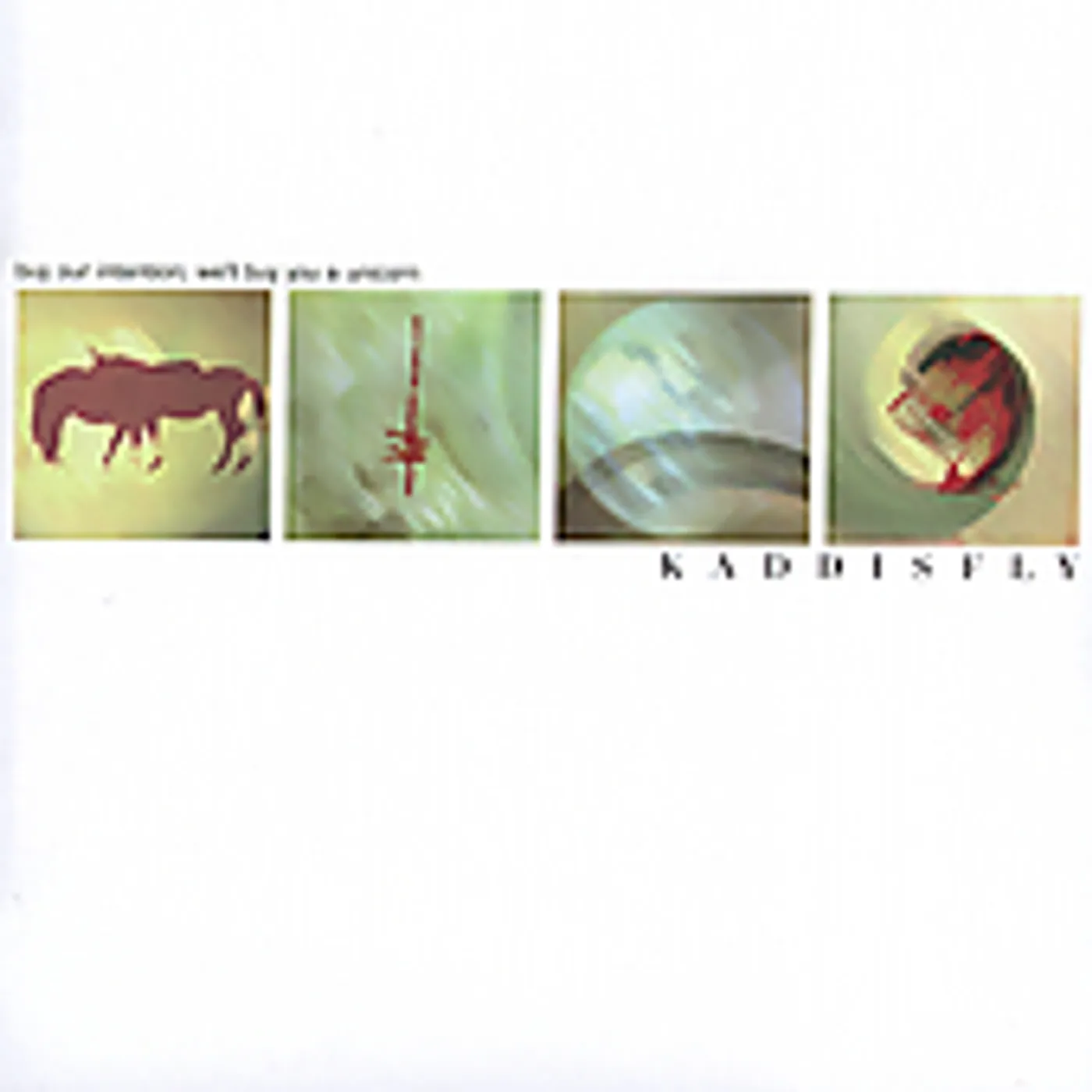 Kaddisfly BUY OUR INTENTION WE'LL BUY YOU A UNICORN CD