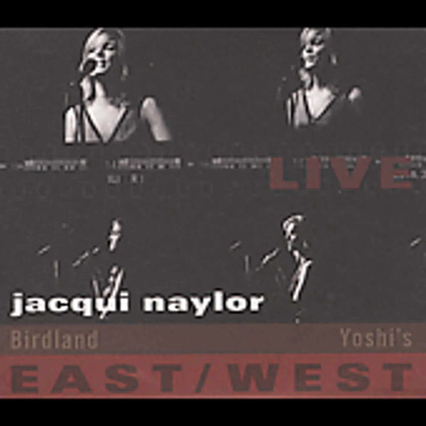 Jacqui Naylor LIVE EAST-WEST: BIRDLAND / YOSHIS CD