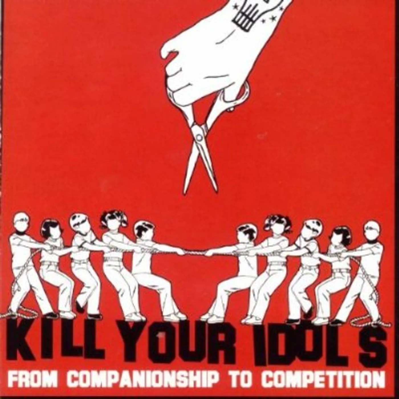 Kill Your Idols FROM COMPANIONSHIP TO COMPETITION CD