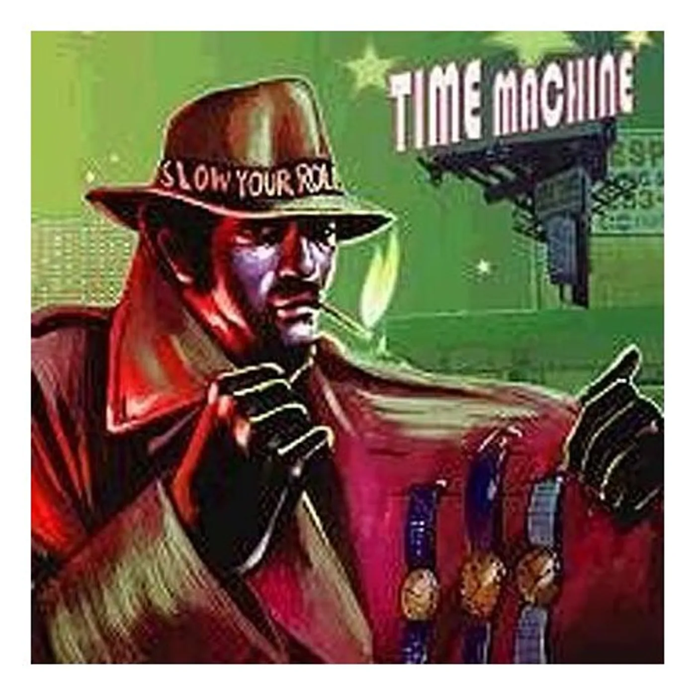 Time Machine SLOW YOUR ROLL CD
