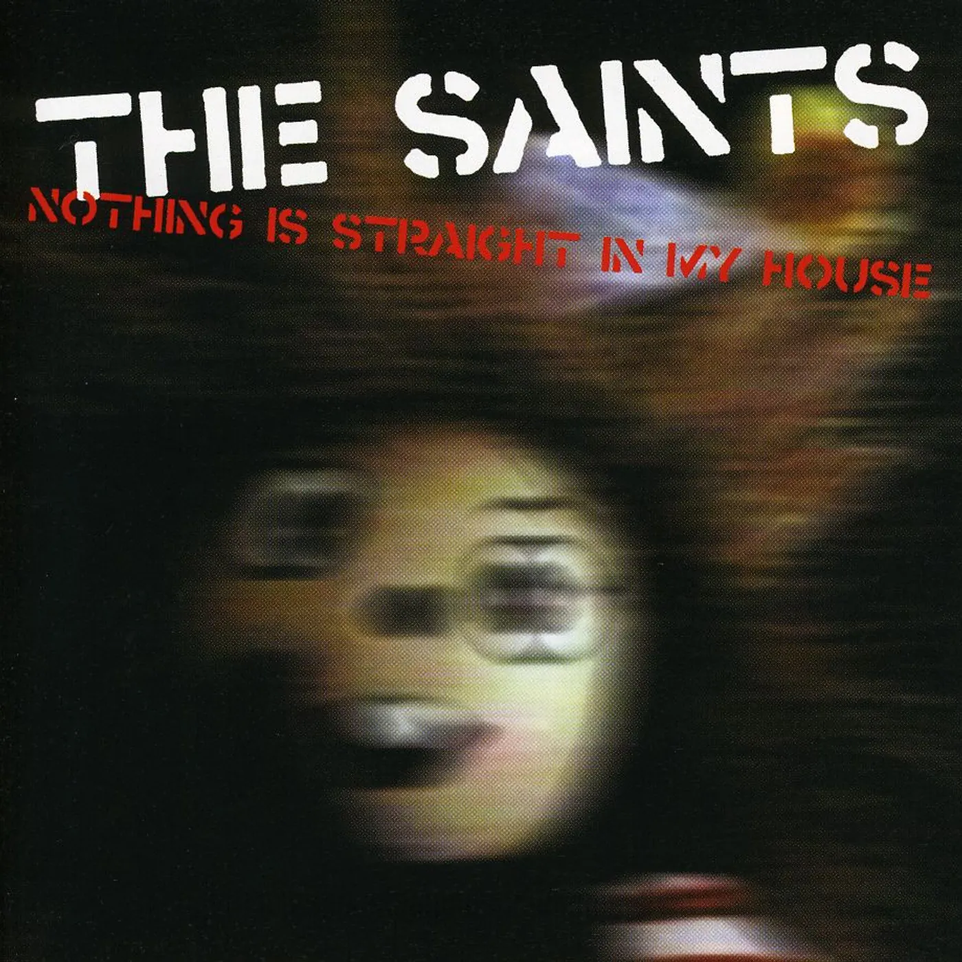 The Saints NOTHING IS STRAIGHT IN MY HOUSE CD