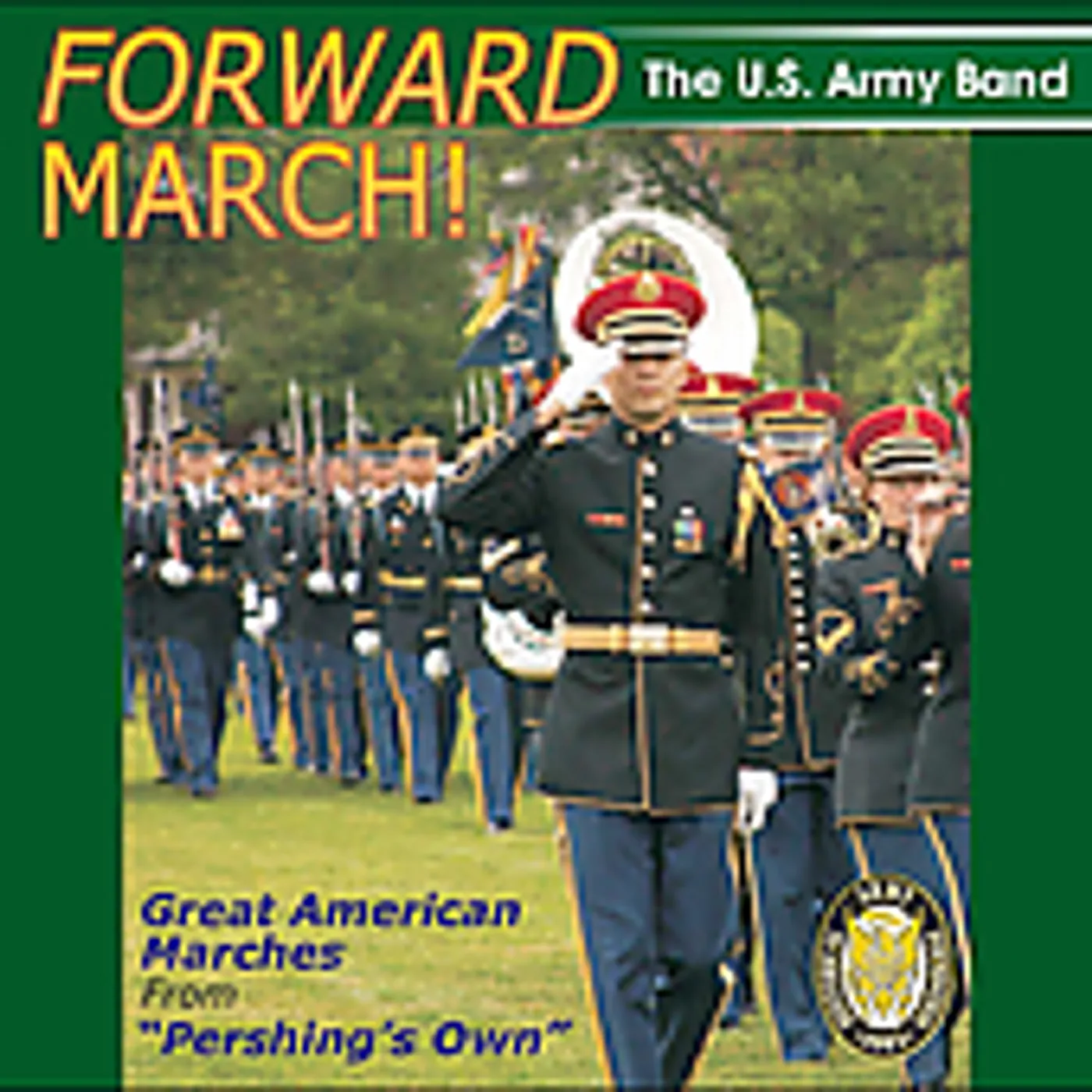US Army Band FORWARD MARCH: GREAT AMERICAN MARCHES CD