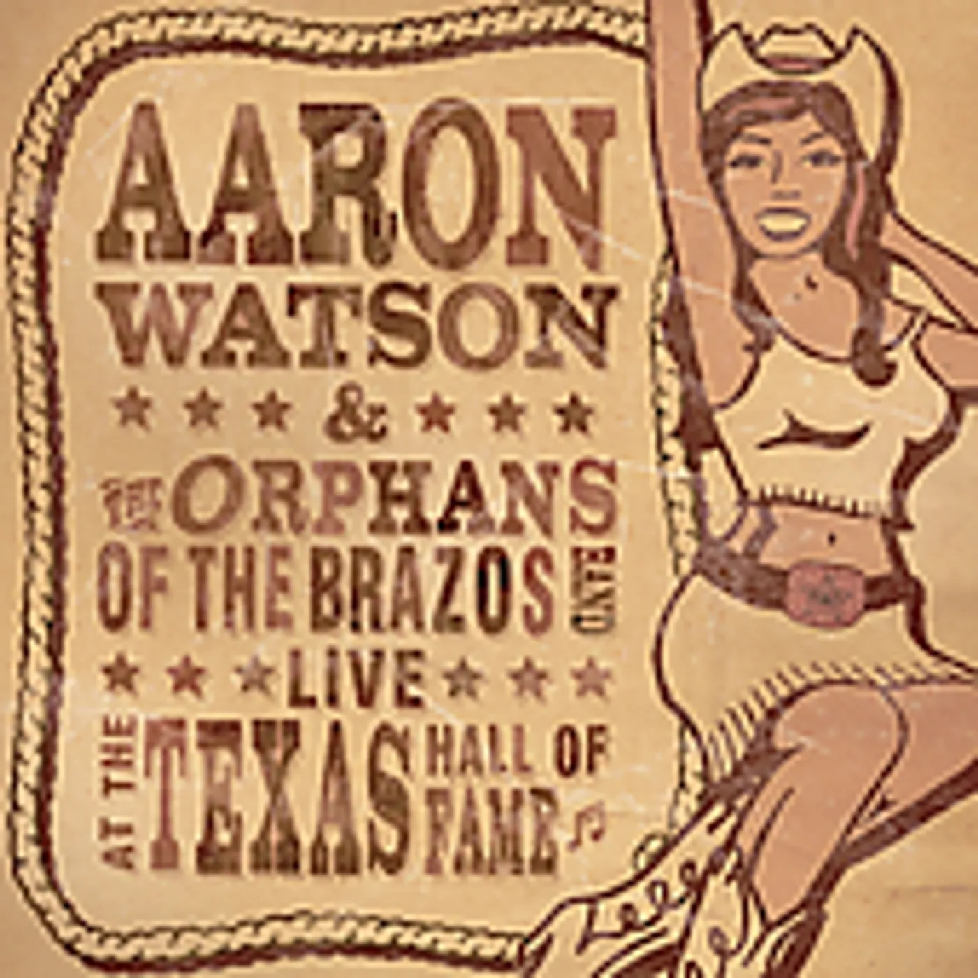 Aaron Watson LIVE AT THE TEXAS HALL OF FAME CD