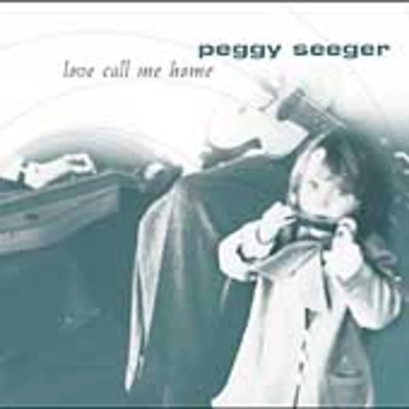 Peggy Seeger LOVE CALL ME HOME CD