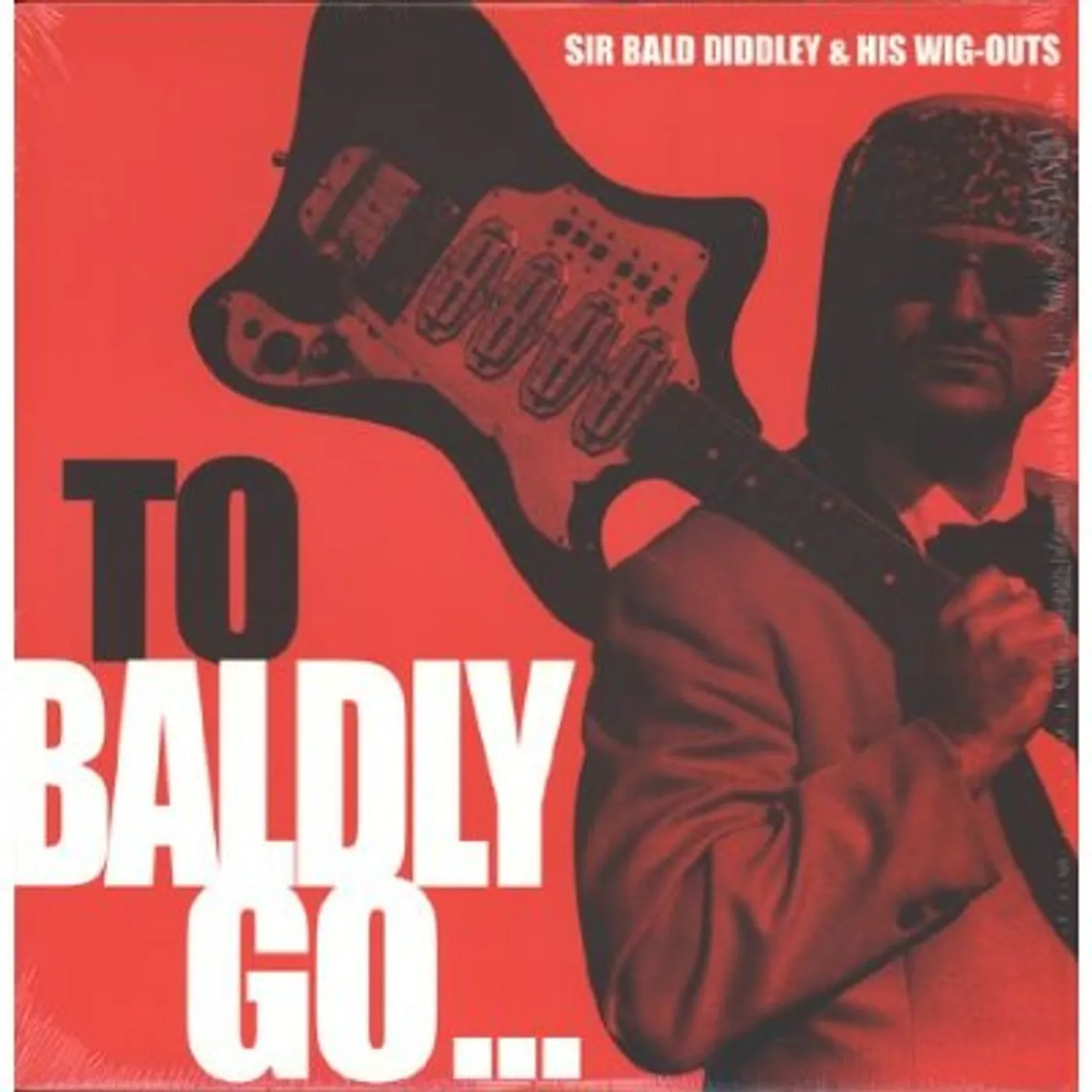 Sir Bald Diddley & His Wig-Outs To Baldly Go Vinyl Record