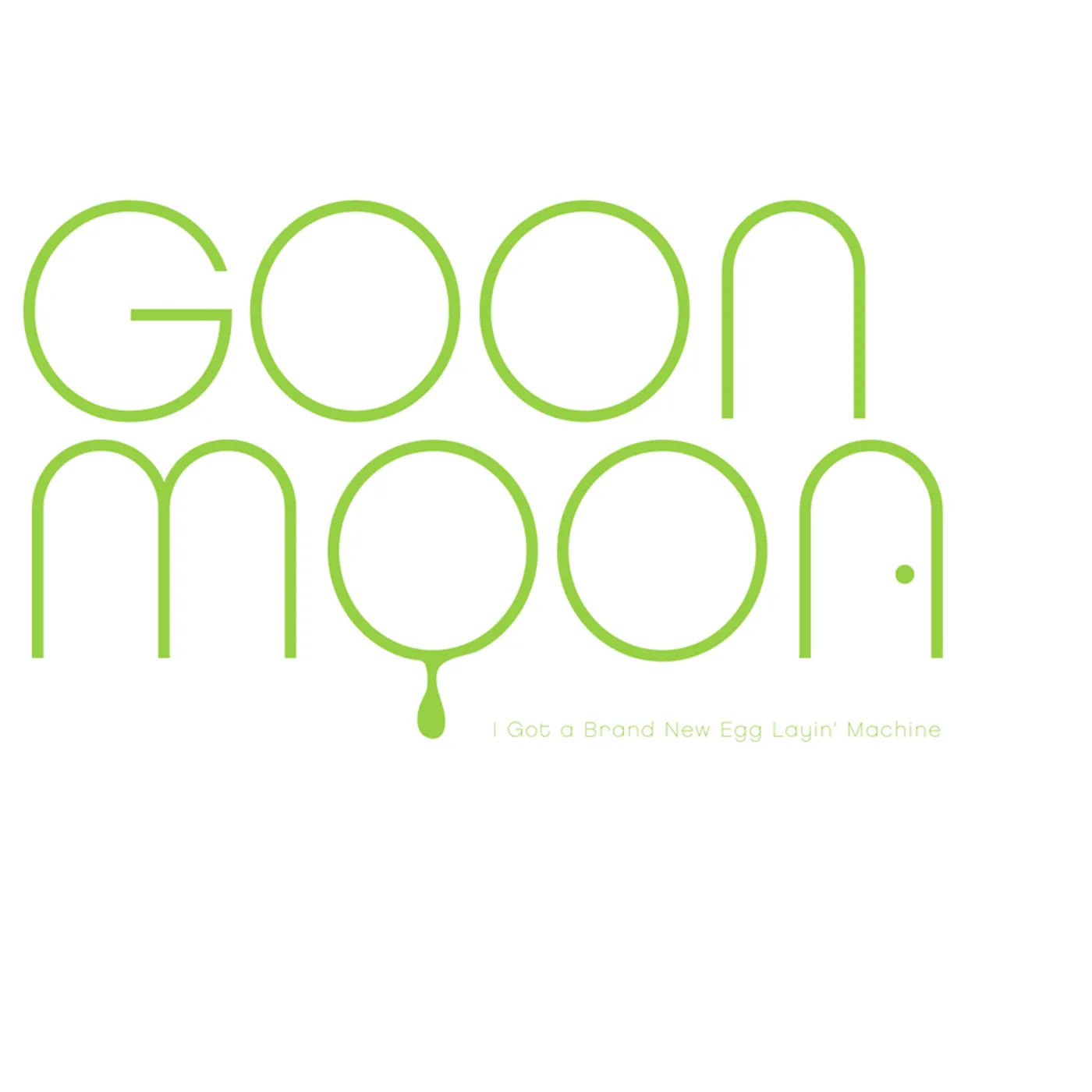 Goon Moon I GOT A BRAND NEW EGG LAYING MACHINE CD