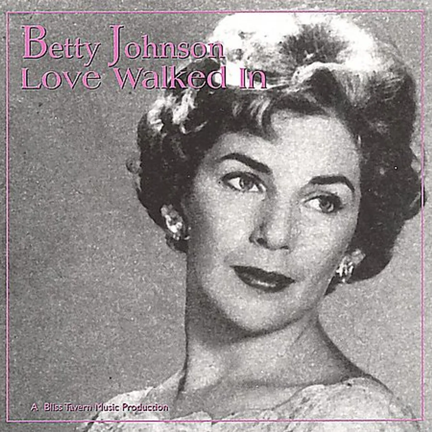 Betty Johnson LOVE WALKED IN CD