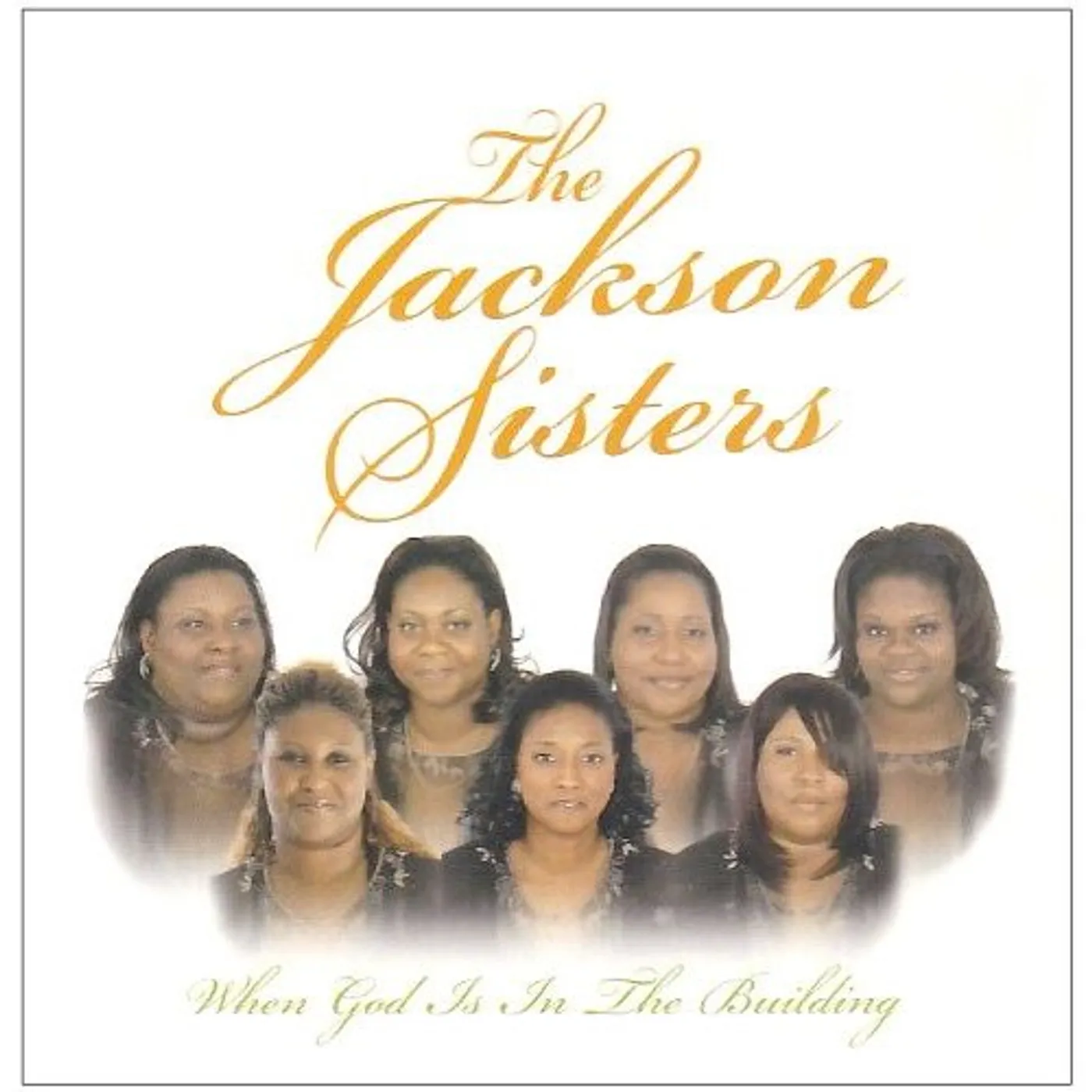 Jackson Sisters WHEN GOD IS IN THE BUILDING CD