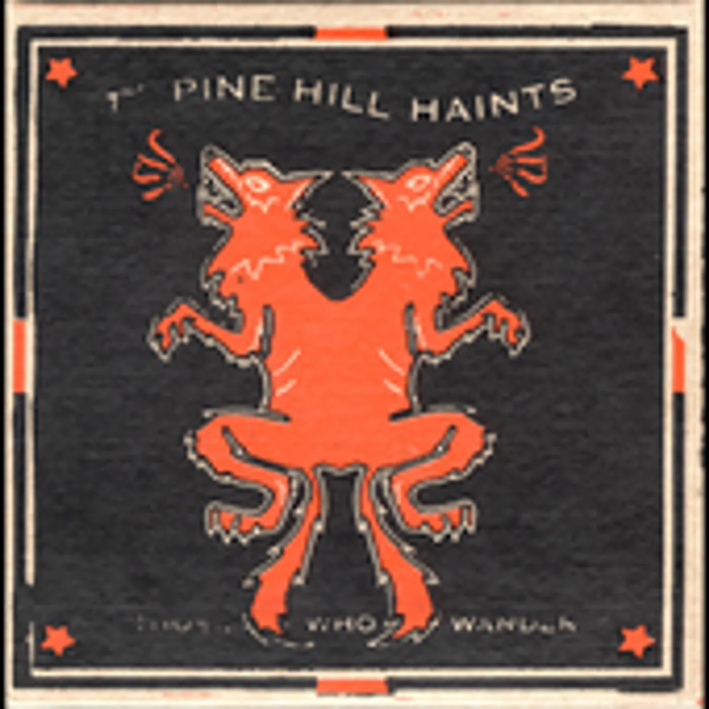 The Pine Hill Haints THOSE WHO WANDER CD