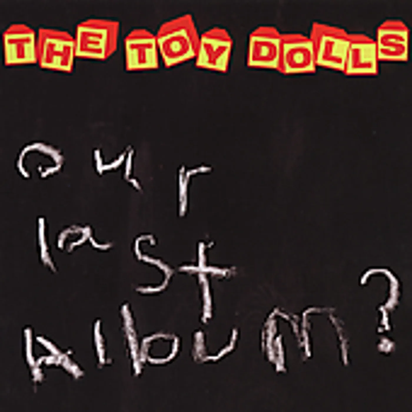 The Toy Dolls OUR LAST ALBUM CD