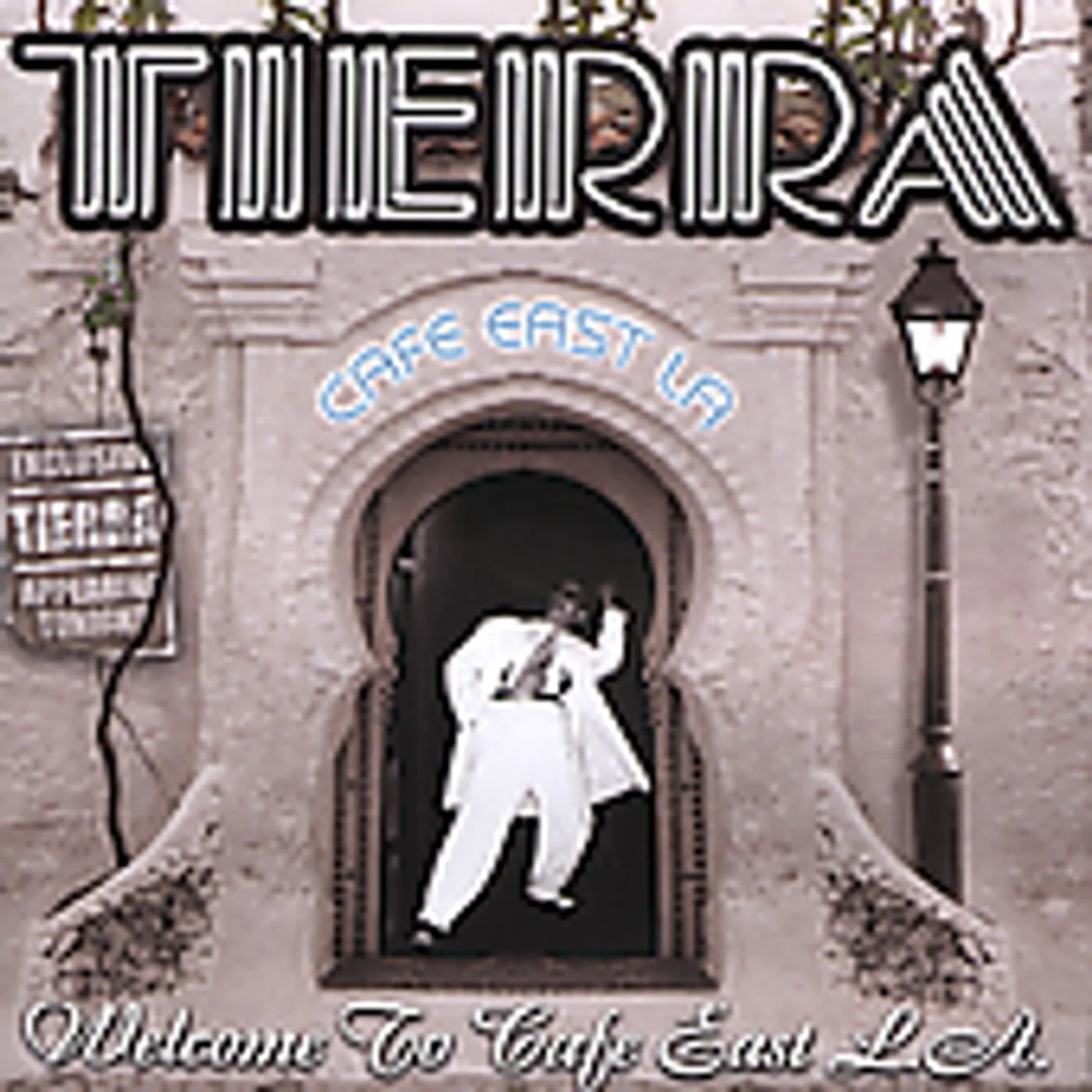 Tierra WELCOME TO CAFE EAST LA CD