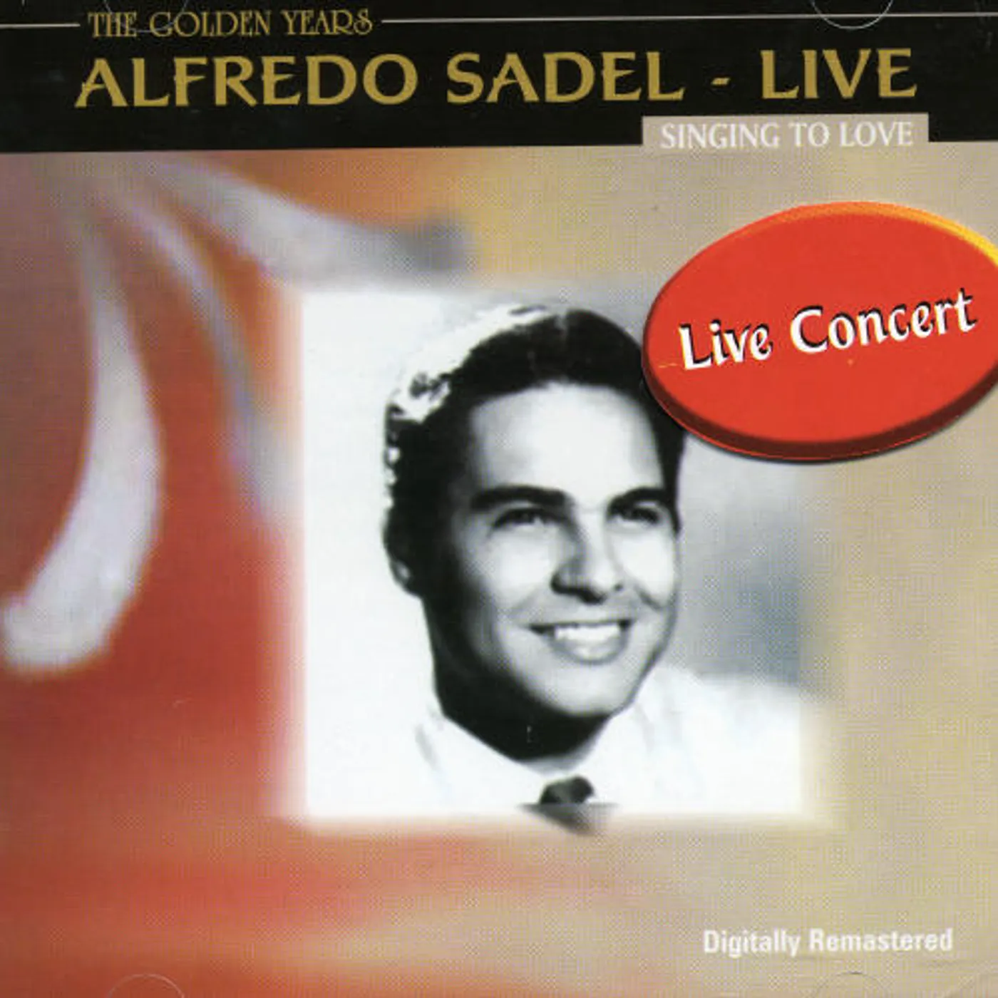 Alfredo Sadel LIVE: SINGING TO LOVE CD