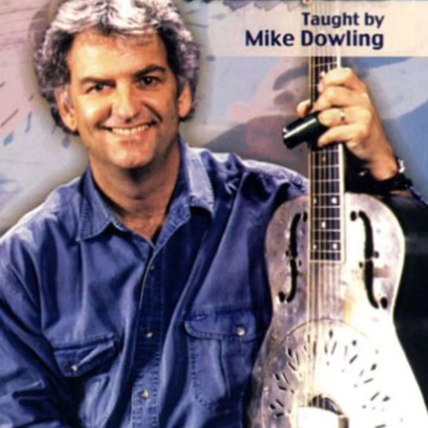 Mike Dowling BOTTLENECK BLUES & BEYOND 1 DVD
