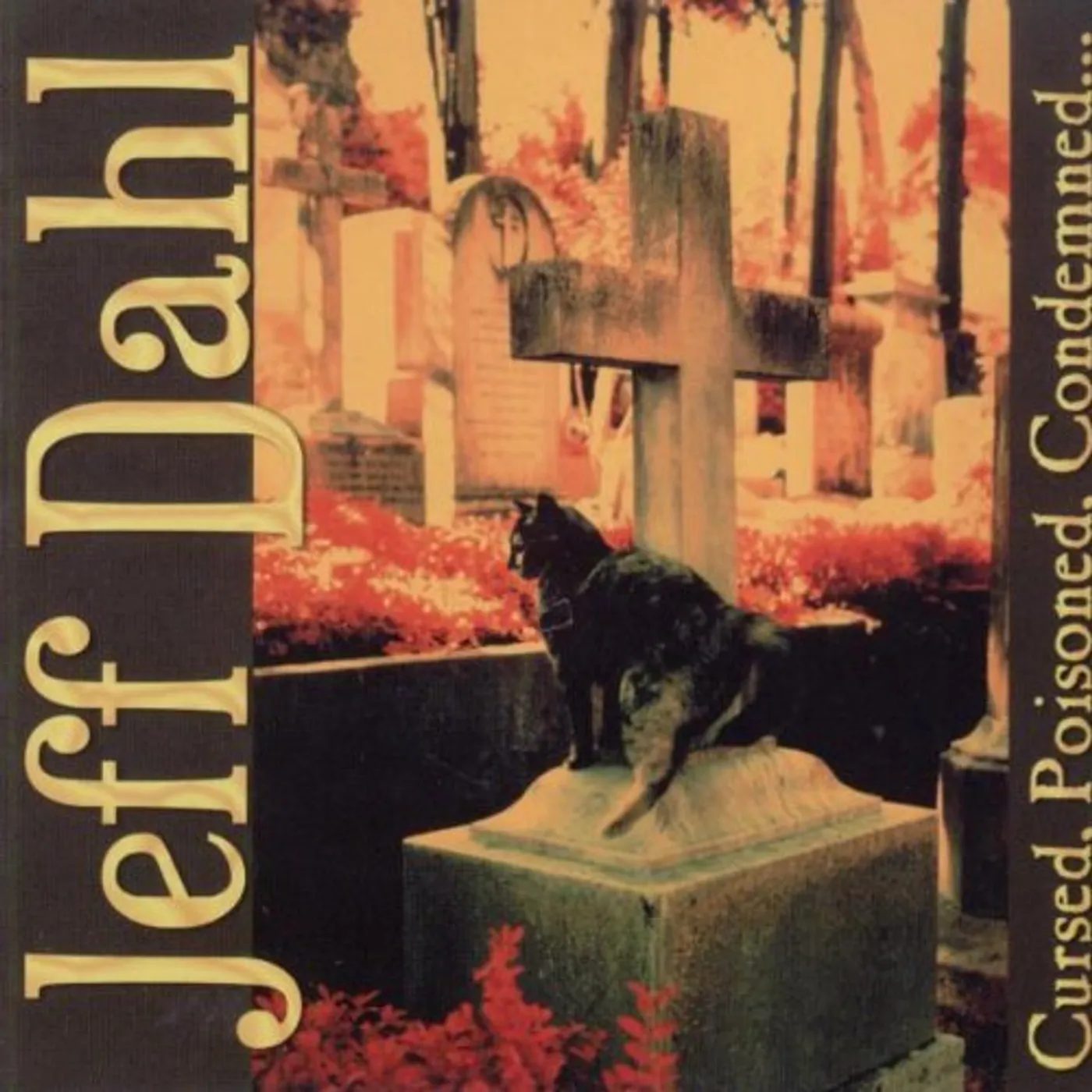 Jeff Dahl CURSED POISONED CONDEMNED CD