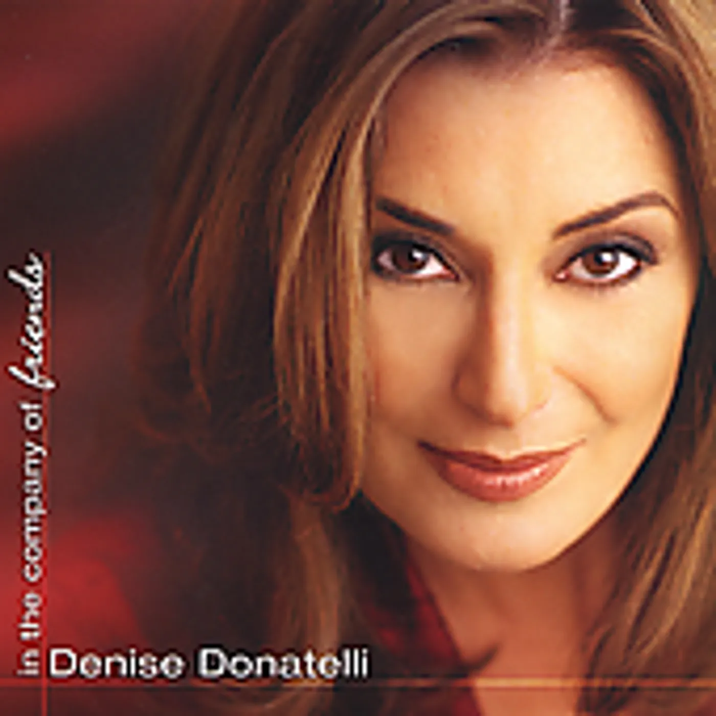 Denise Donatelli IN THE COMPANY OF FRIENDS CD
