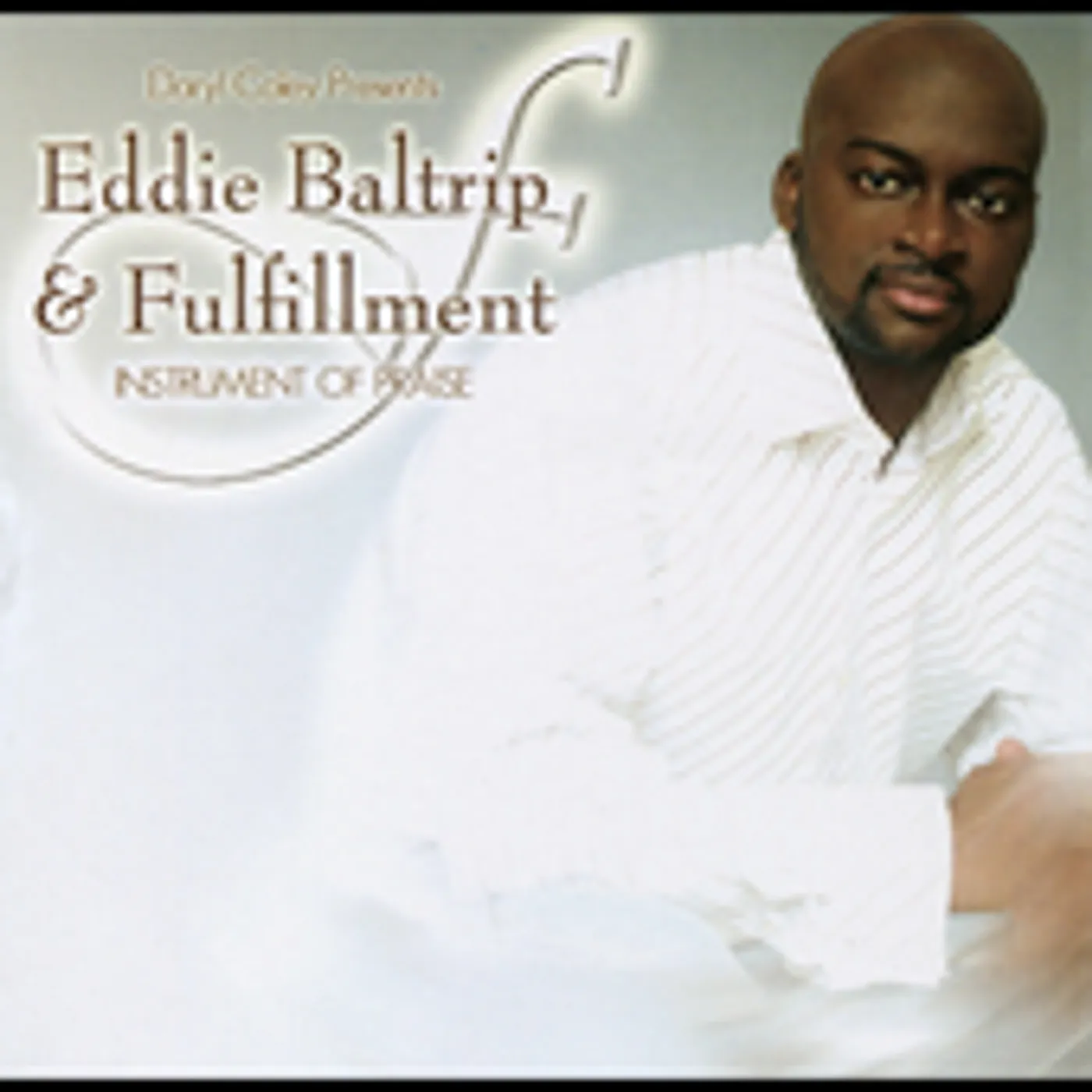 Eddie Baltrip & Fulfillment INSTRUMENT OF PRAISE CD