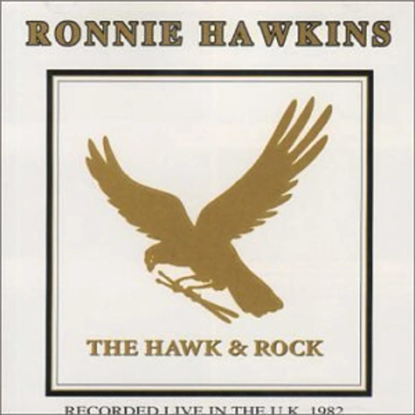 Ronnie Hawkins HAWKS & ROCK LIVE IN UK 82 CD