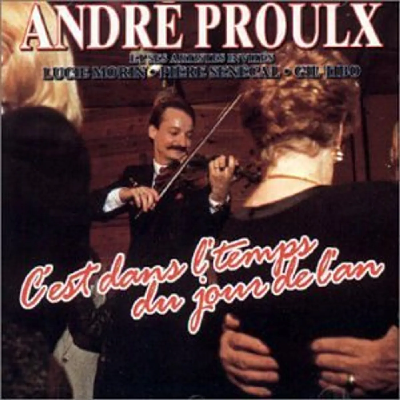 Andre Proulx C'EST DANS L'TEMPS DU JOUR DE L'AN CD