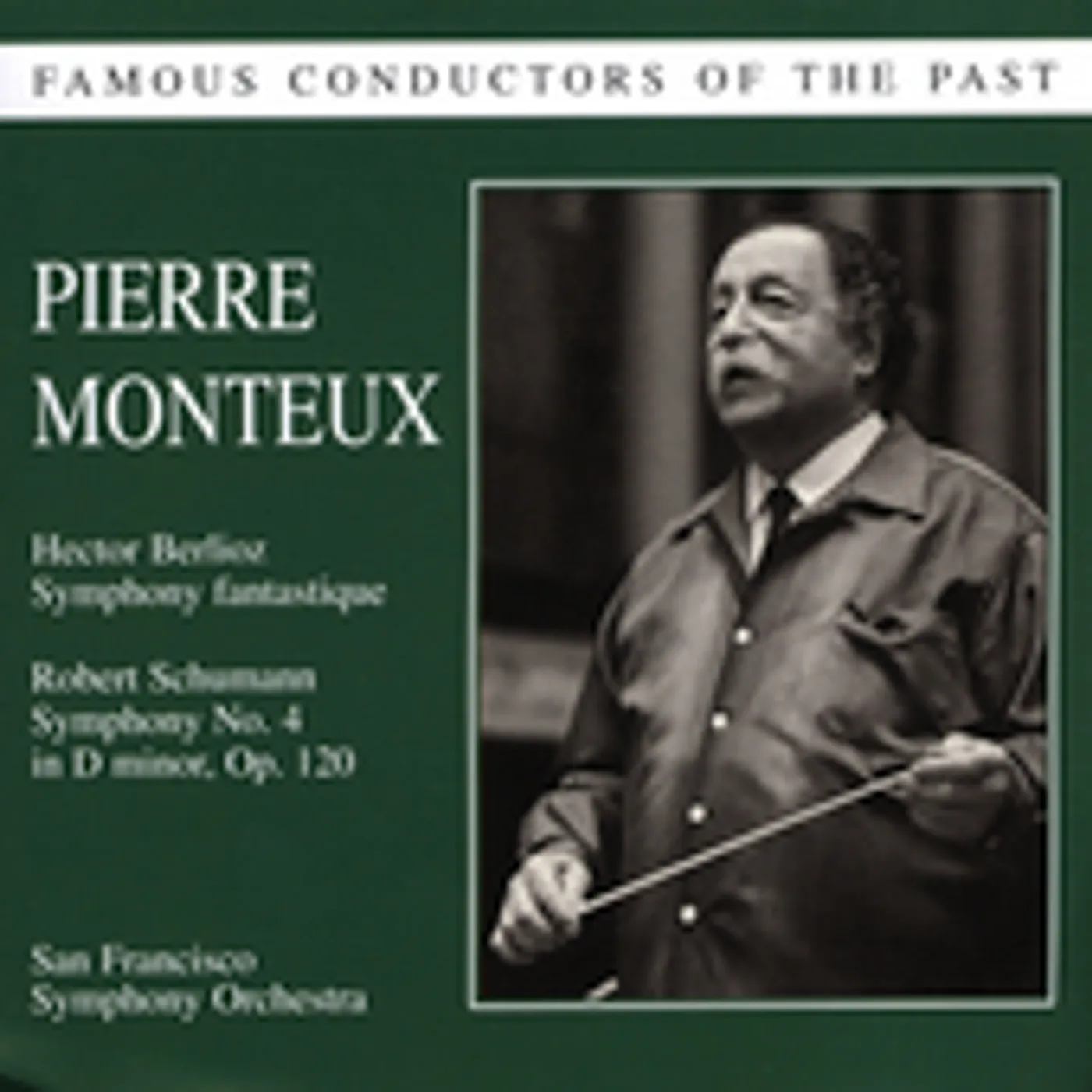 FAMOUS CONDUCTORS OF THE PAST: PIERRE MONTEUX CD