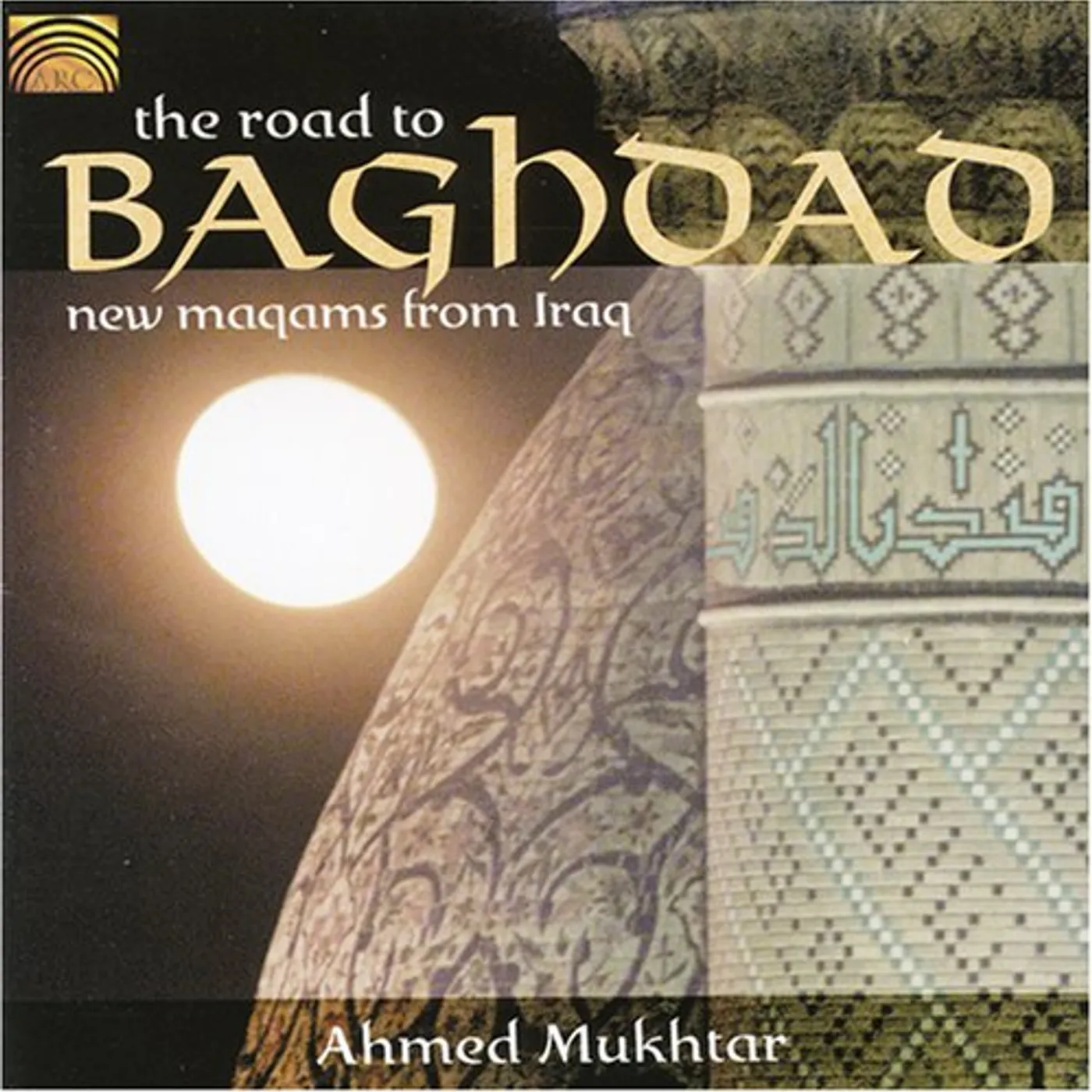 Ahmed Mukhtar ROAD TO BAGHDAD CD