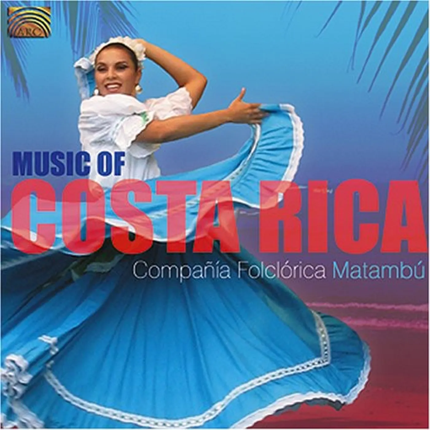Compania Folclorica Matambu MUSIC OF COSTA RICA CD