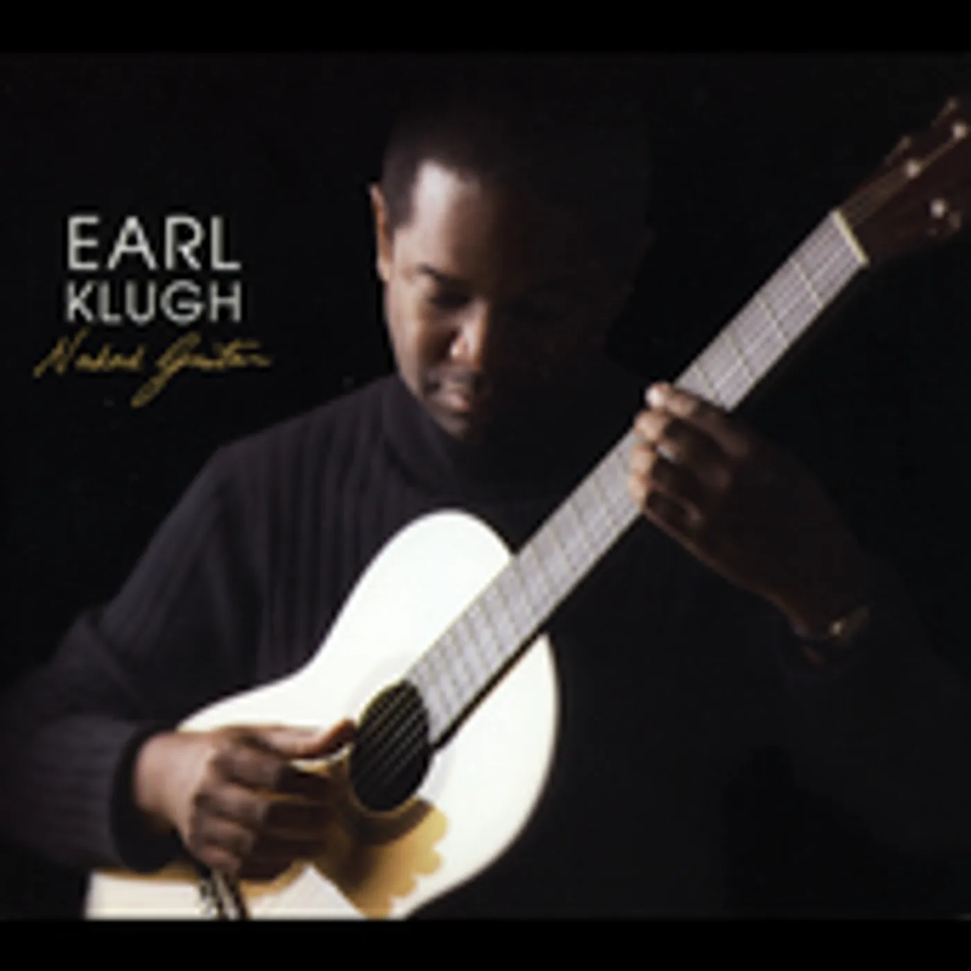 Earl Klugh NAKED GUITAR CD