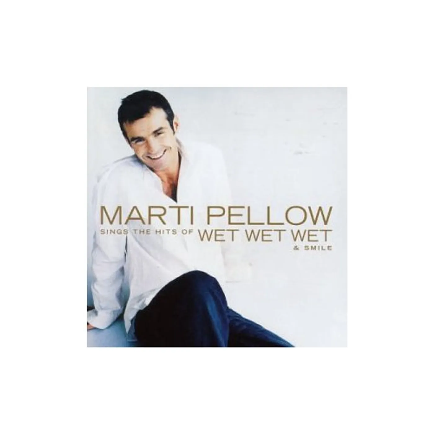 MARTI PELLOW SINGS THE HITS OF WET WET & SMILE CD