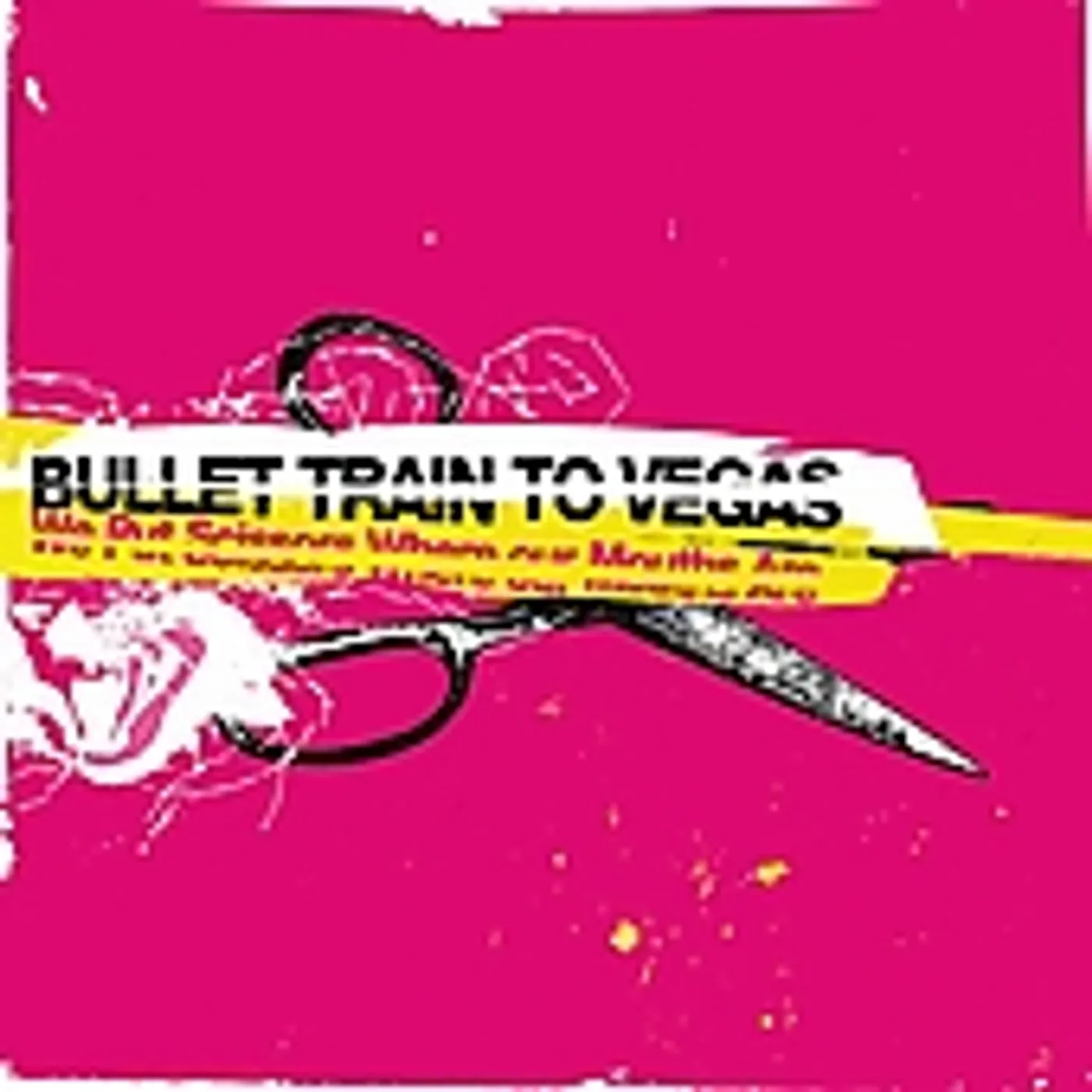 Bullet Train To Vegas WE PUT SCISSORS WHERE OUR MOUTHS ARE CD