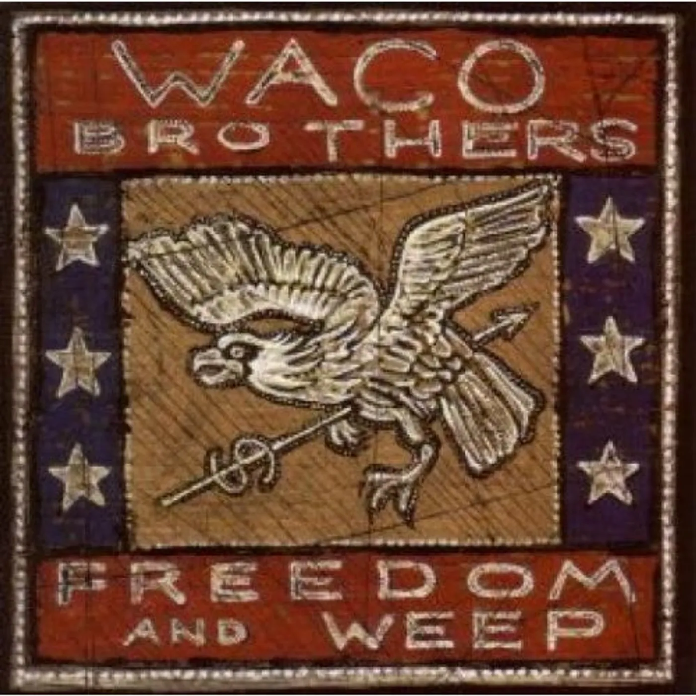 Waco Brothers FREEDOM & WEEP CD